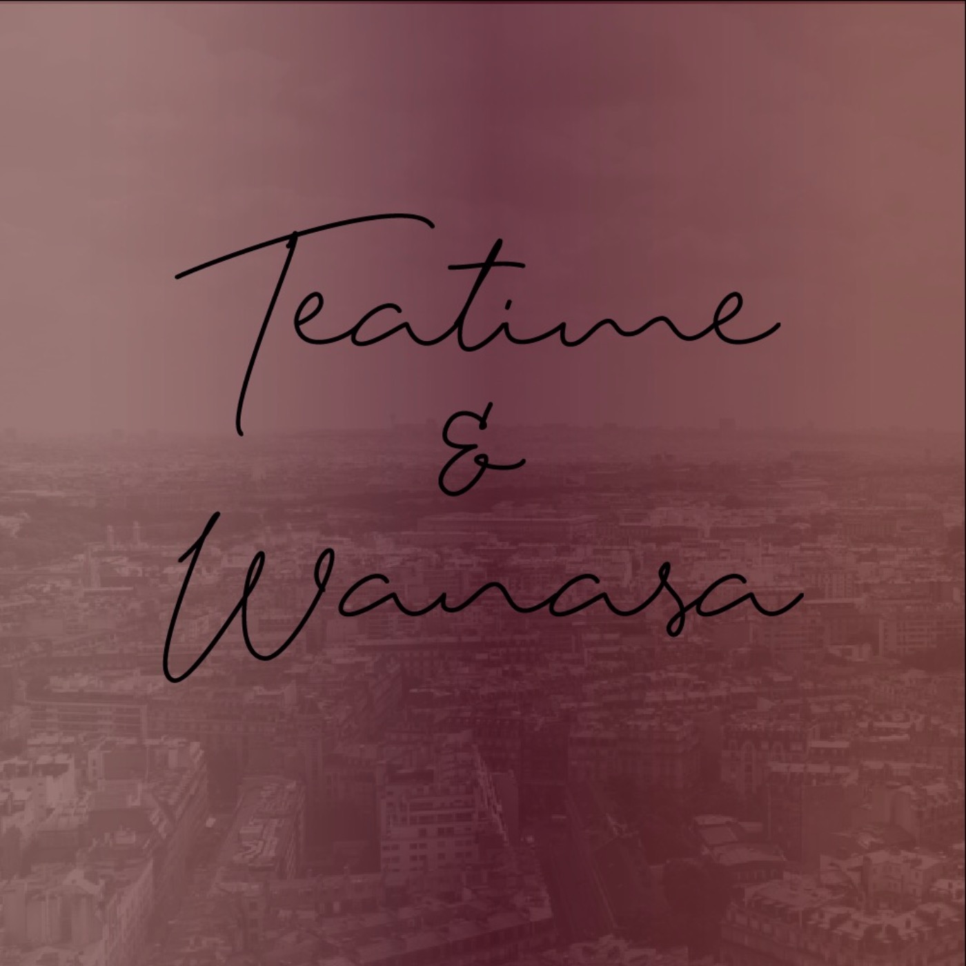 Teatime and Wanasa 