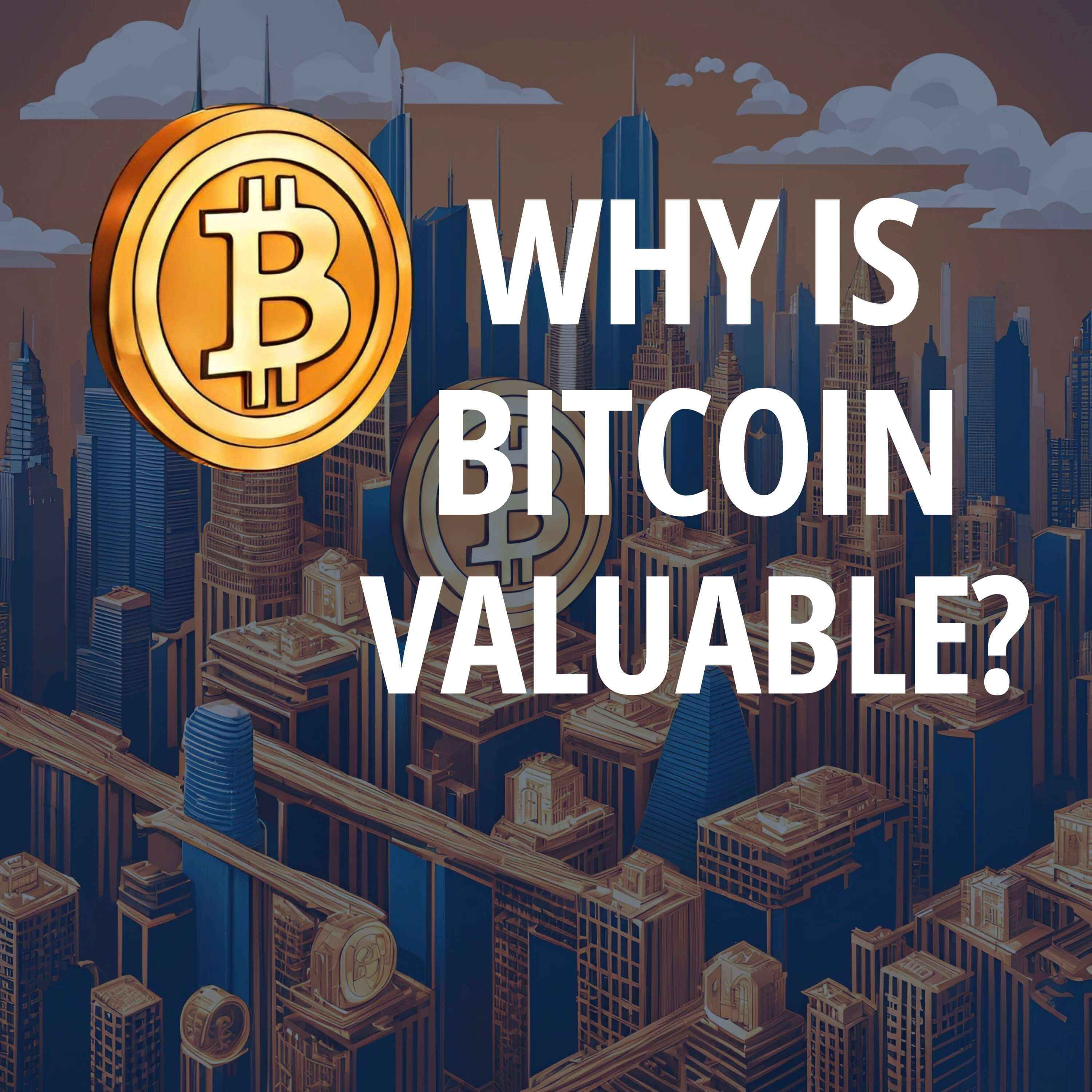 What Makes Bitcoin Valuable? episode artwork