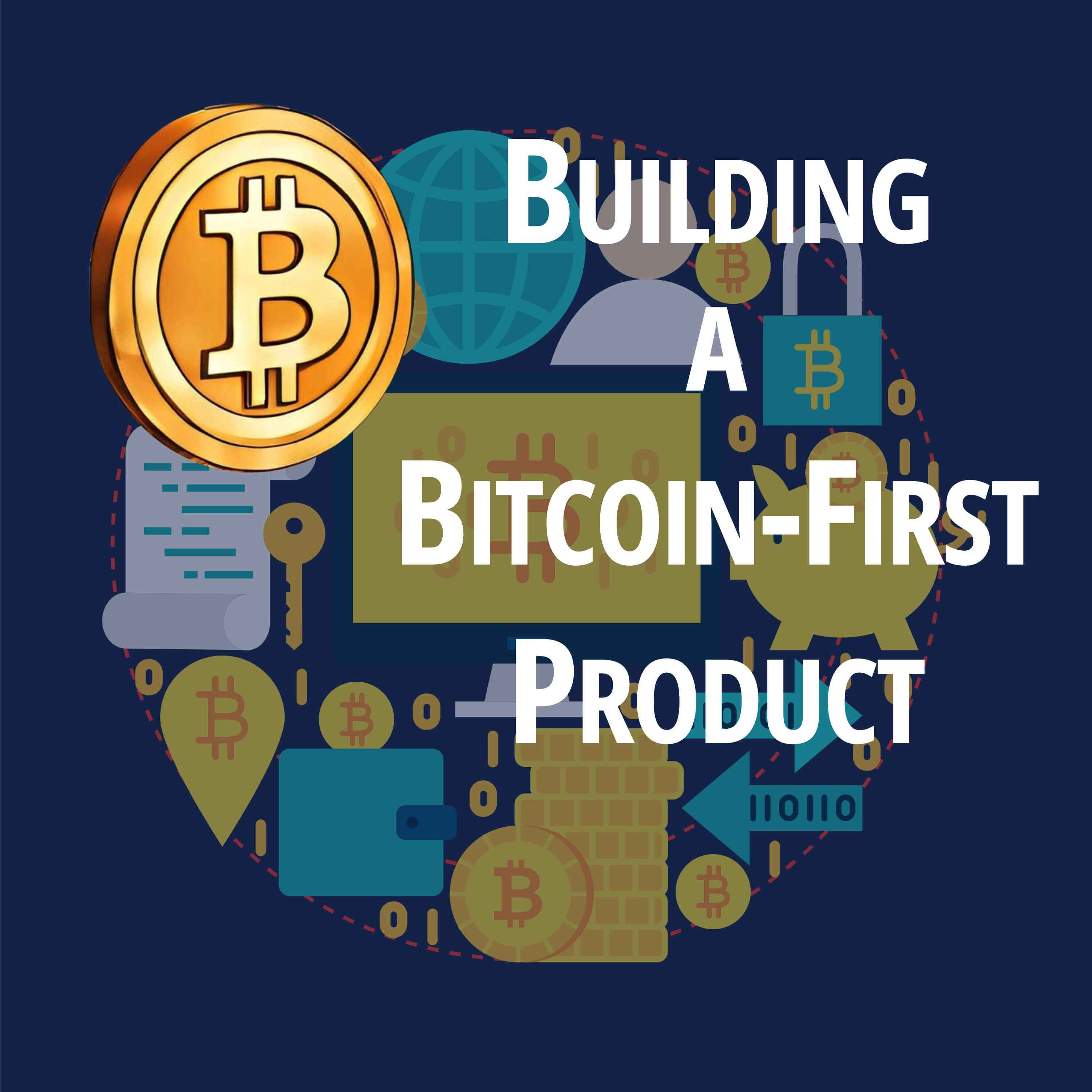 Building a Bitcoin-First Product episode artwork