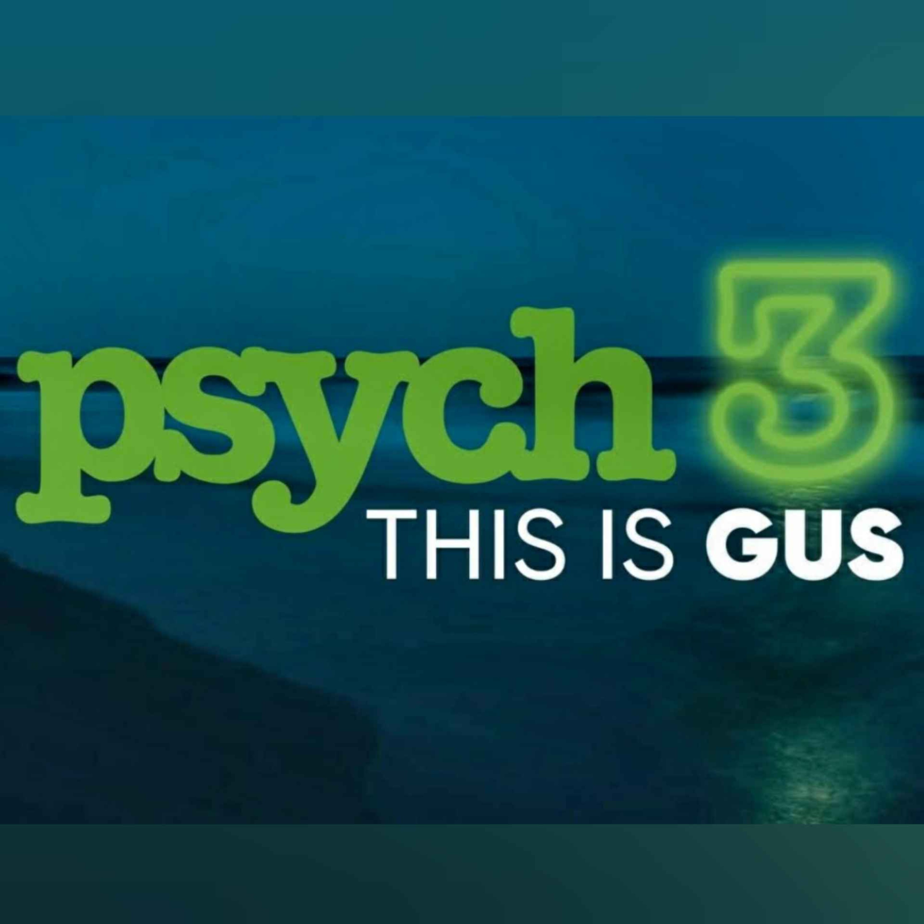 Psych 3 This Is Gus