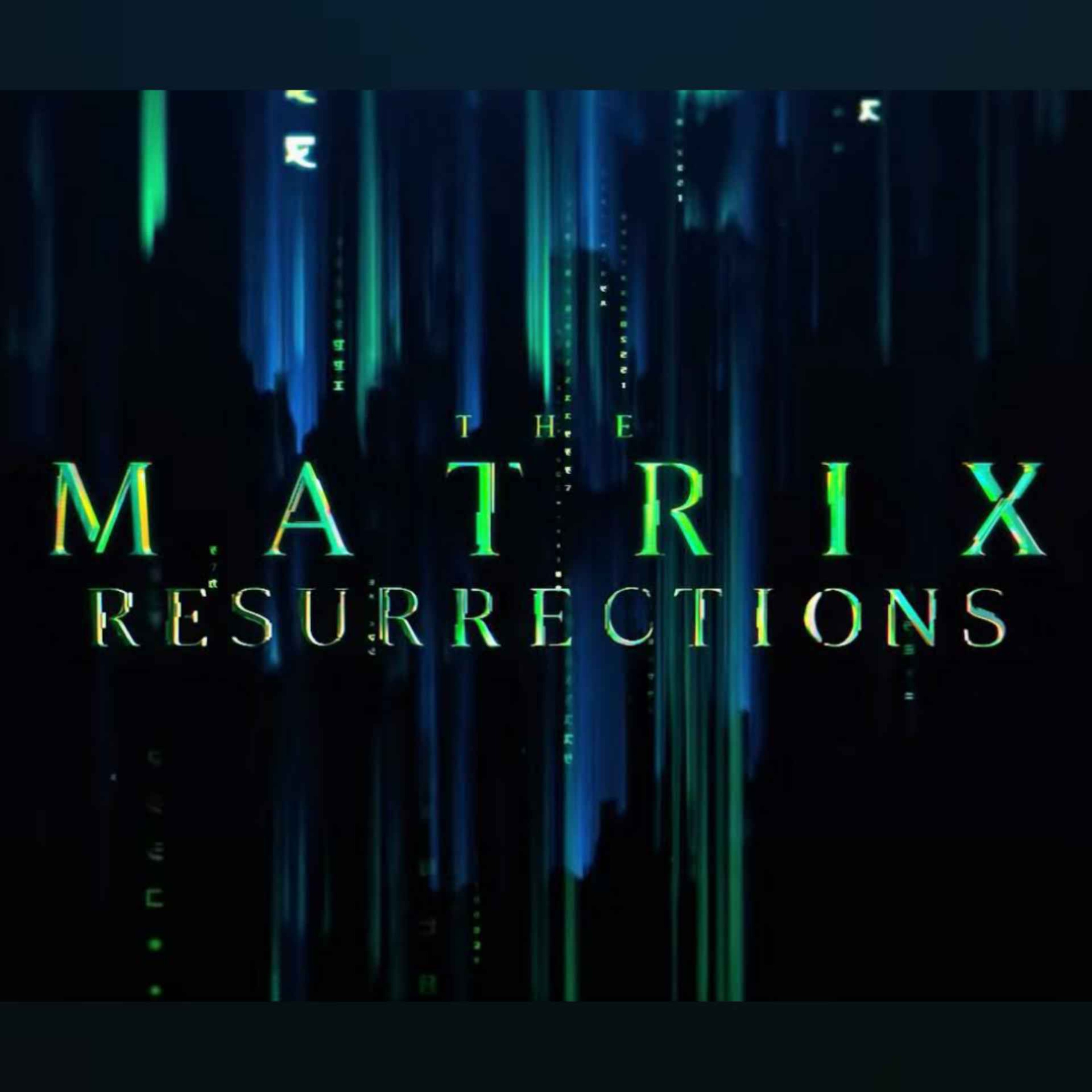 The Matrix Resurrections