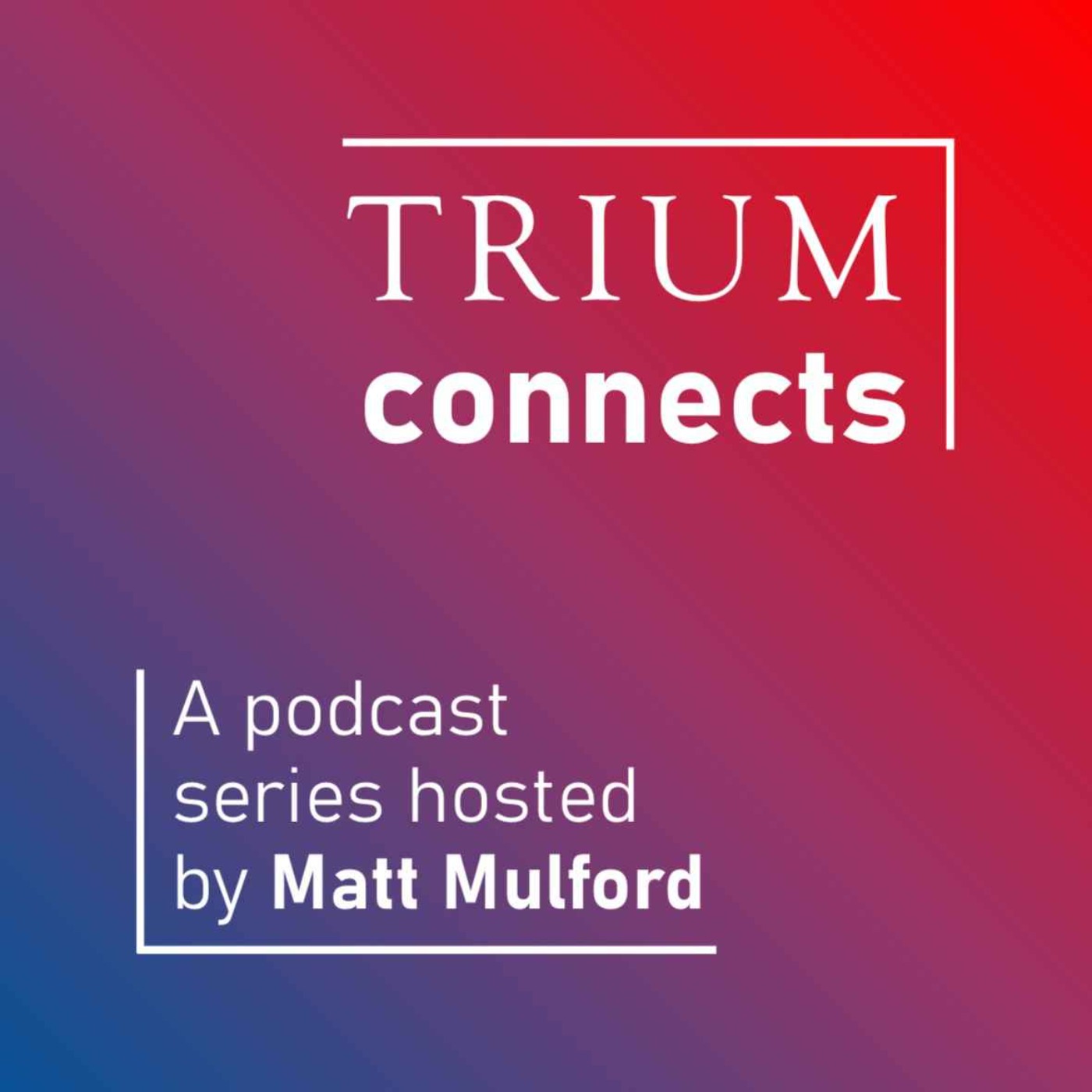 e1-making-smart-and-not-so-smart-decisions-trium-connects-on-acast