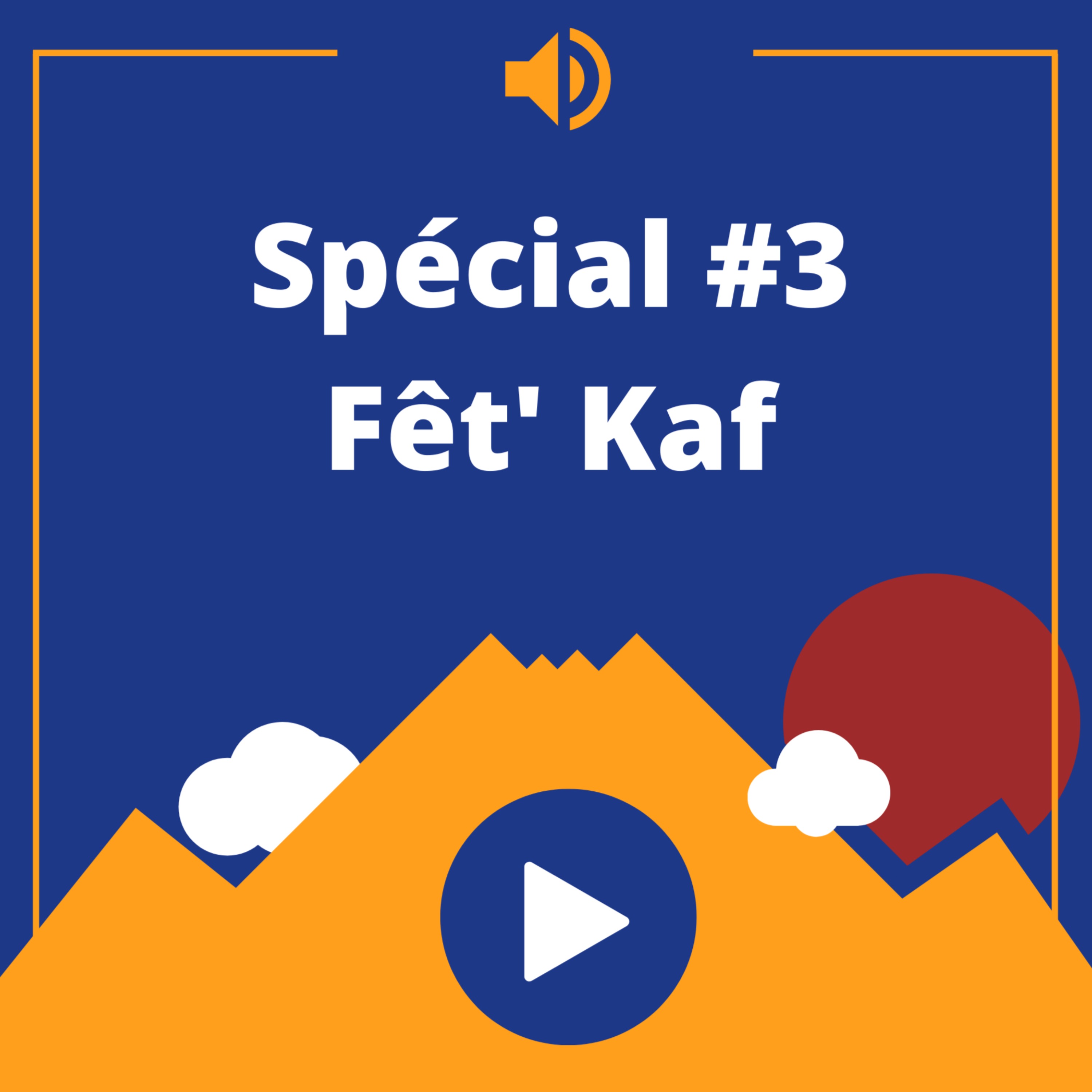 cover art for Episode spécial #3 - La Fêt' Kaf