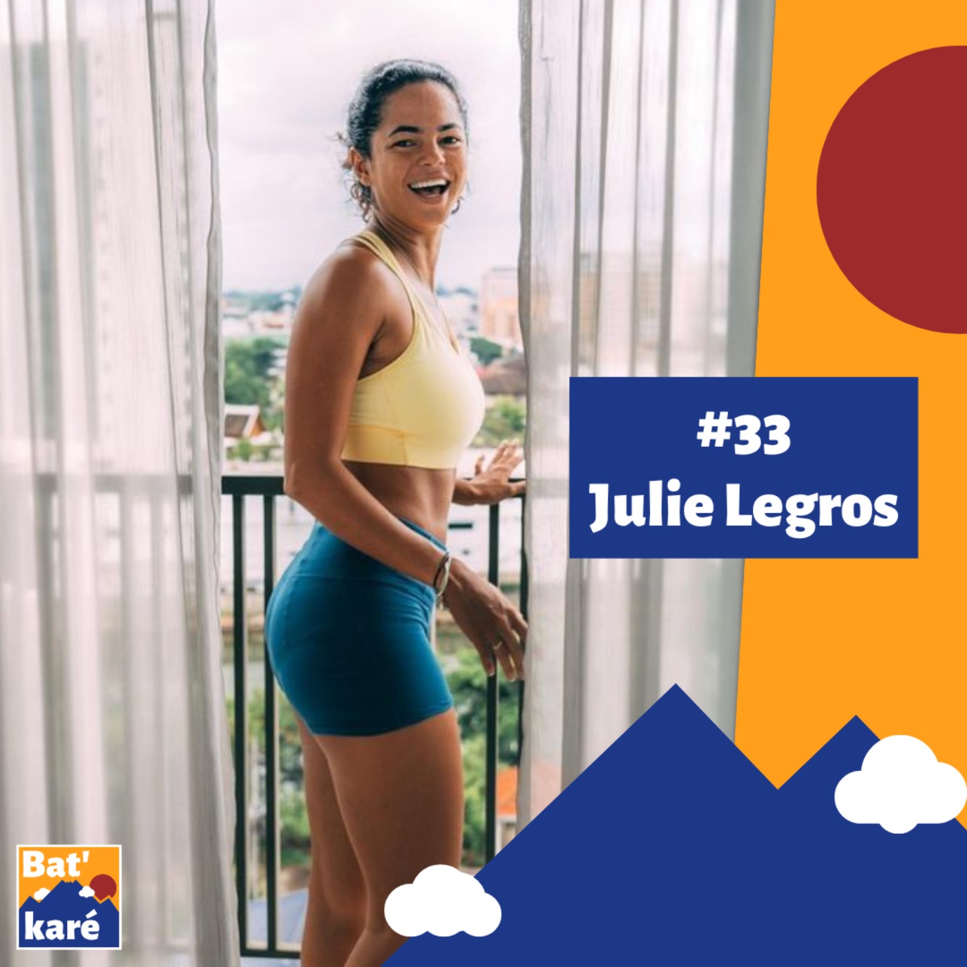 cover art for #33 - Julie Legros : Se dépasser pour décrocher ses rêves