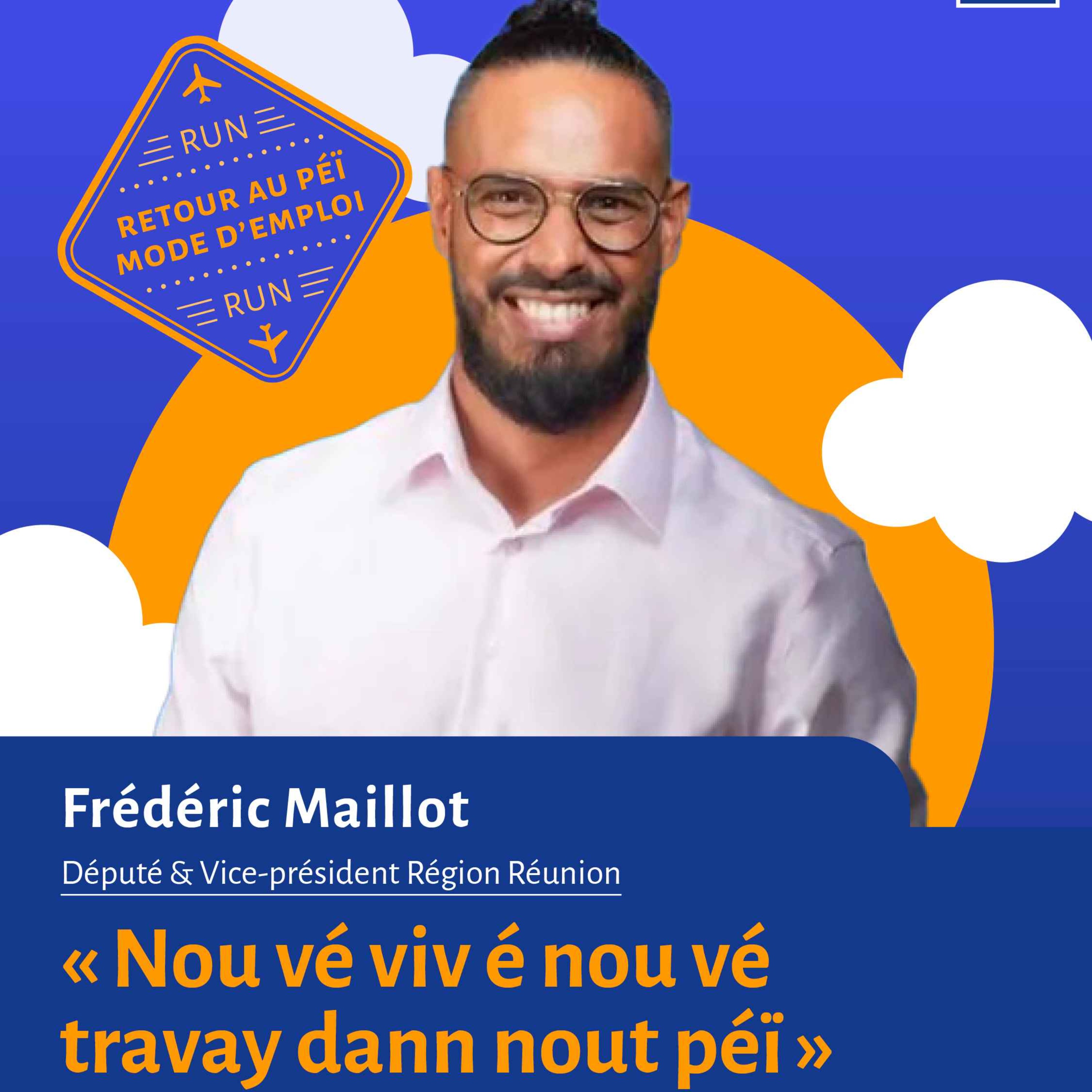 Retour au Péï : Mode d’emploi #2 – Frédéric Maillot : « Nou vé viv é nou vé travay dann nout péï »