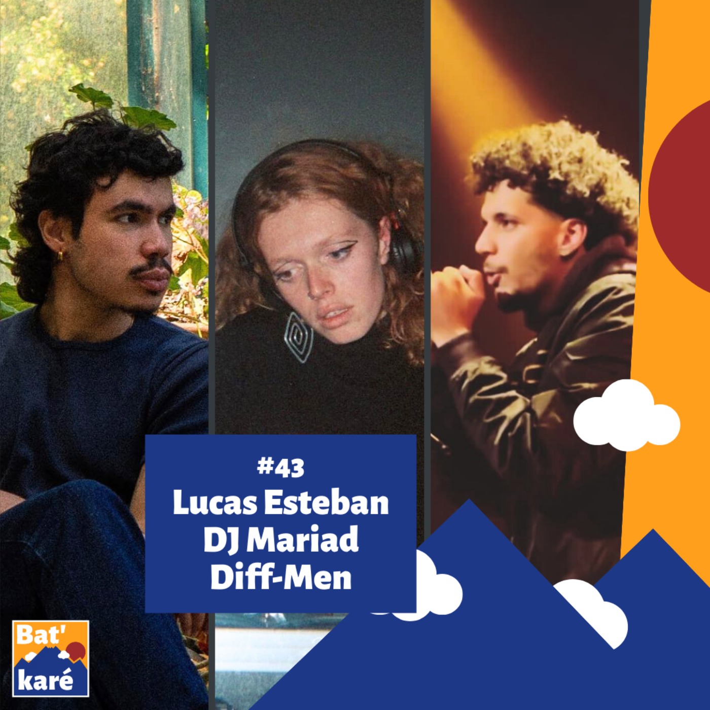 #43 – Lucas Esteban, DJ Mariad, Diff-men – Jeunes artistes et loin de leur île