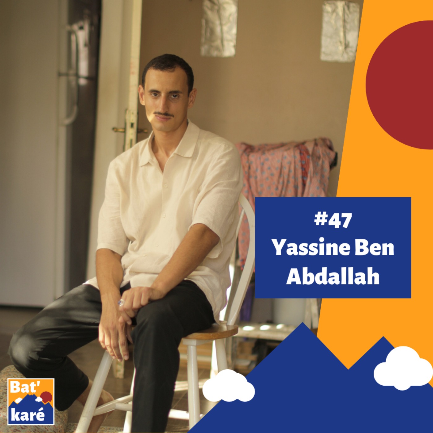 #47 - Yassine Ben Abdallah - Créer la mémoire du passé