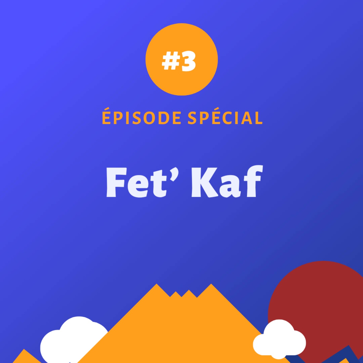 [REDIFF] Episode spécial Fet' Kaf