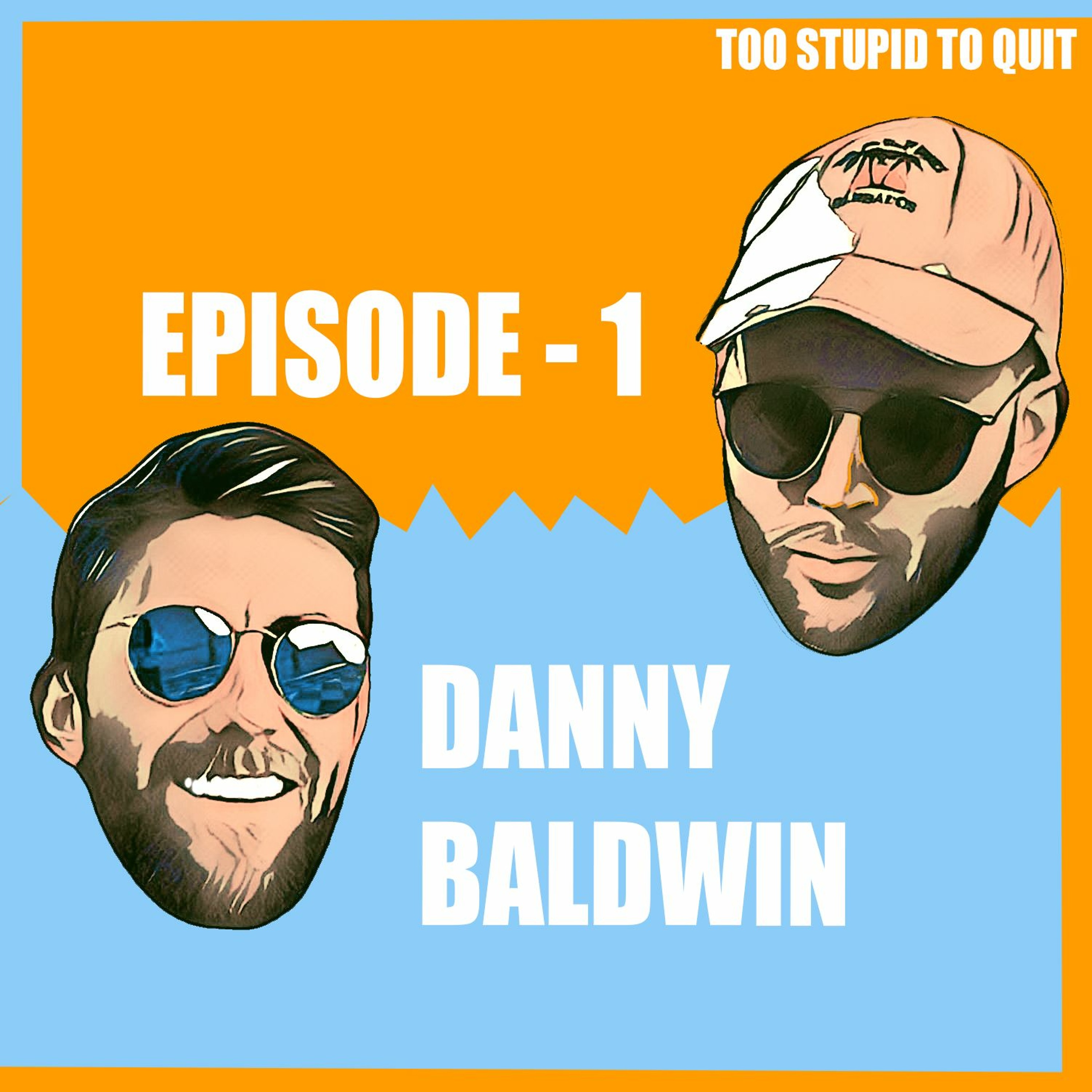 cover art for Episode 1 - Danny Baldwin