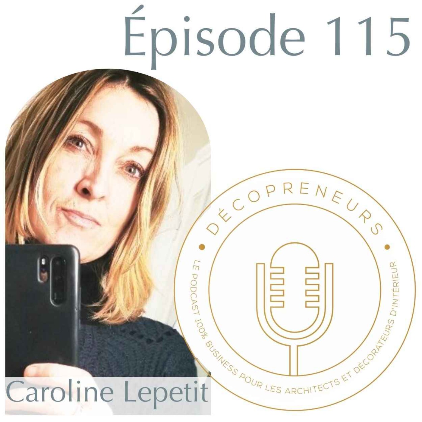 Décopreneurs – Caroline Lepetit – Construire sa réputation grâce à l’écoute et à l’empathie client