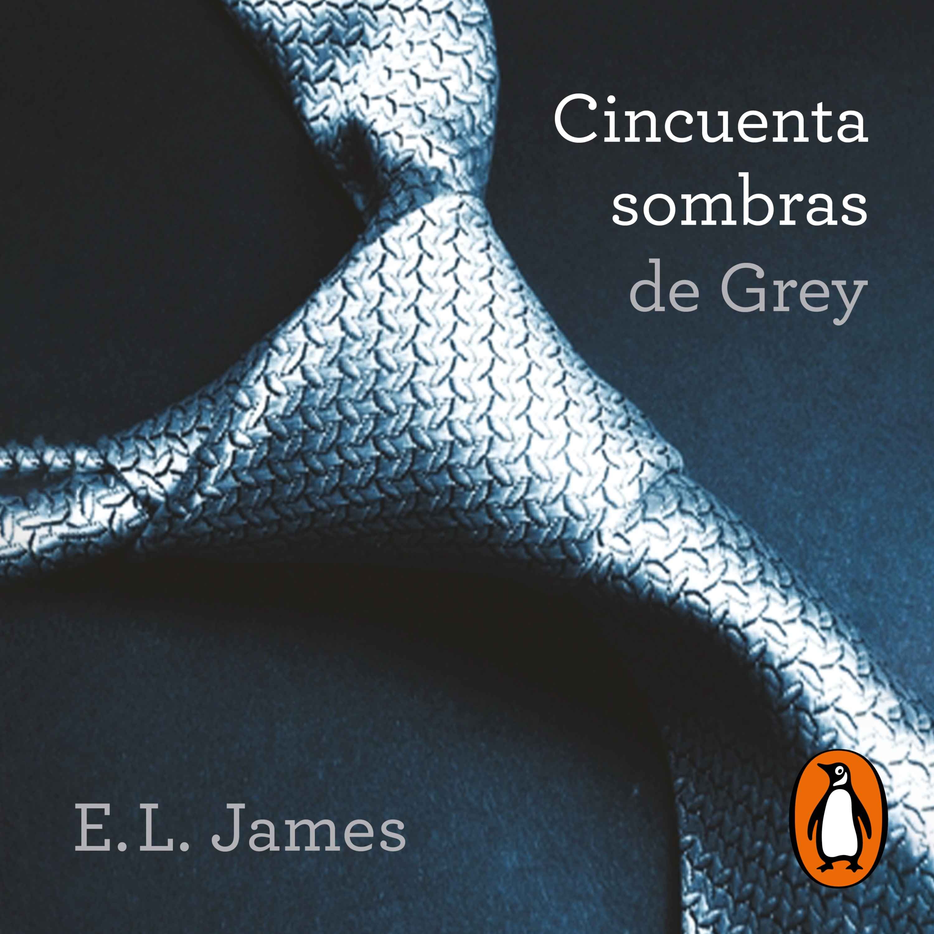 Audiolibro: Cincuenta sombras de Grey (Cincuenta sombras 1) - E.L. James -  Penguin Audio | Acast