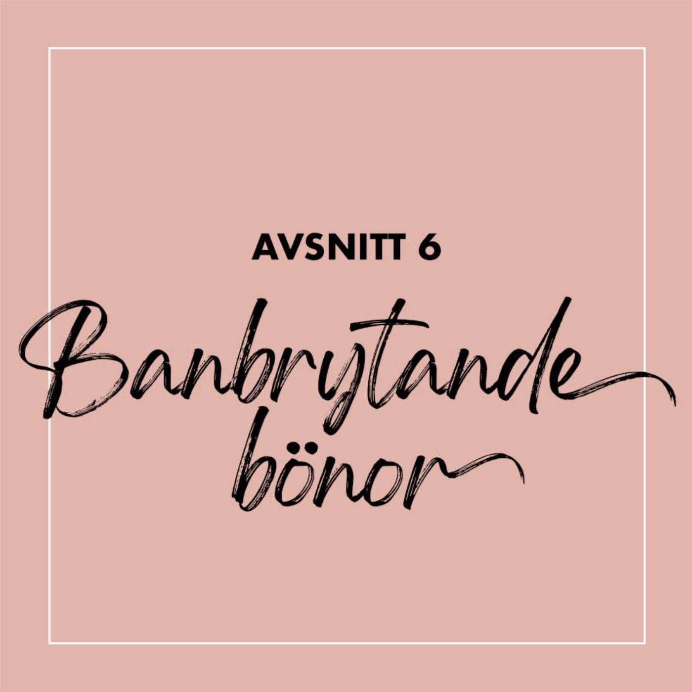 cover art for #6 Banbrytande bönor – del 2
