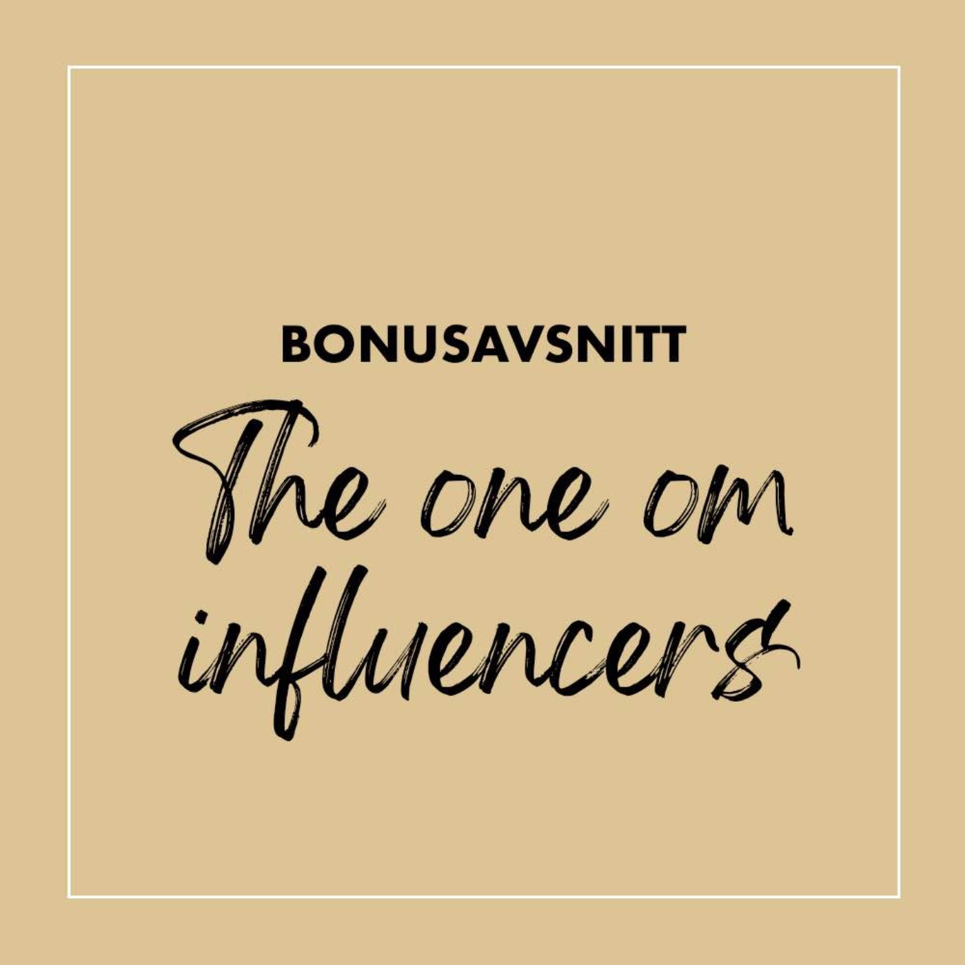 cover art for Bonus: The one om influencers