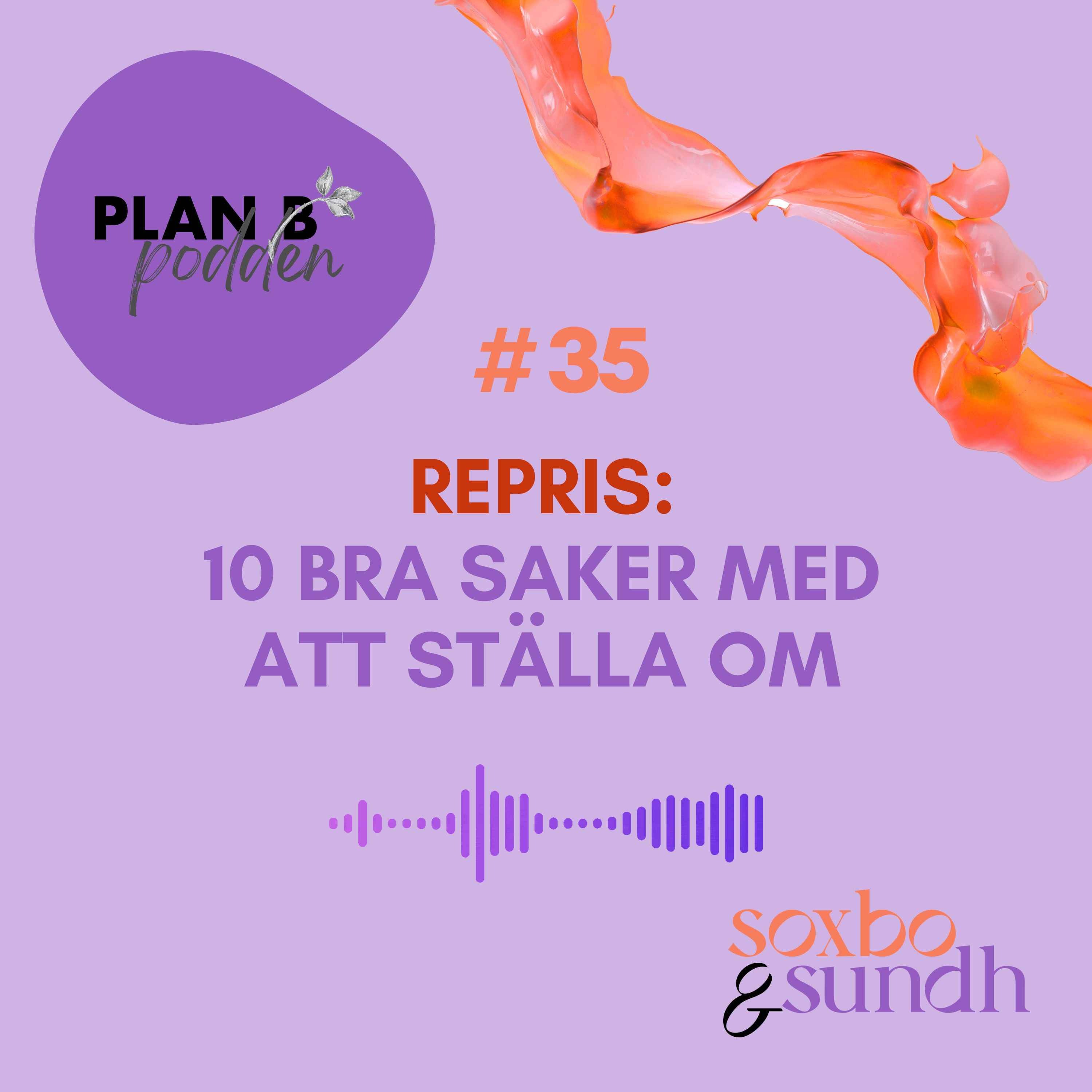 #35 Sommarrepris: 10 bra saker med att ställa om