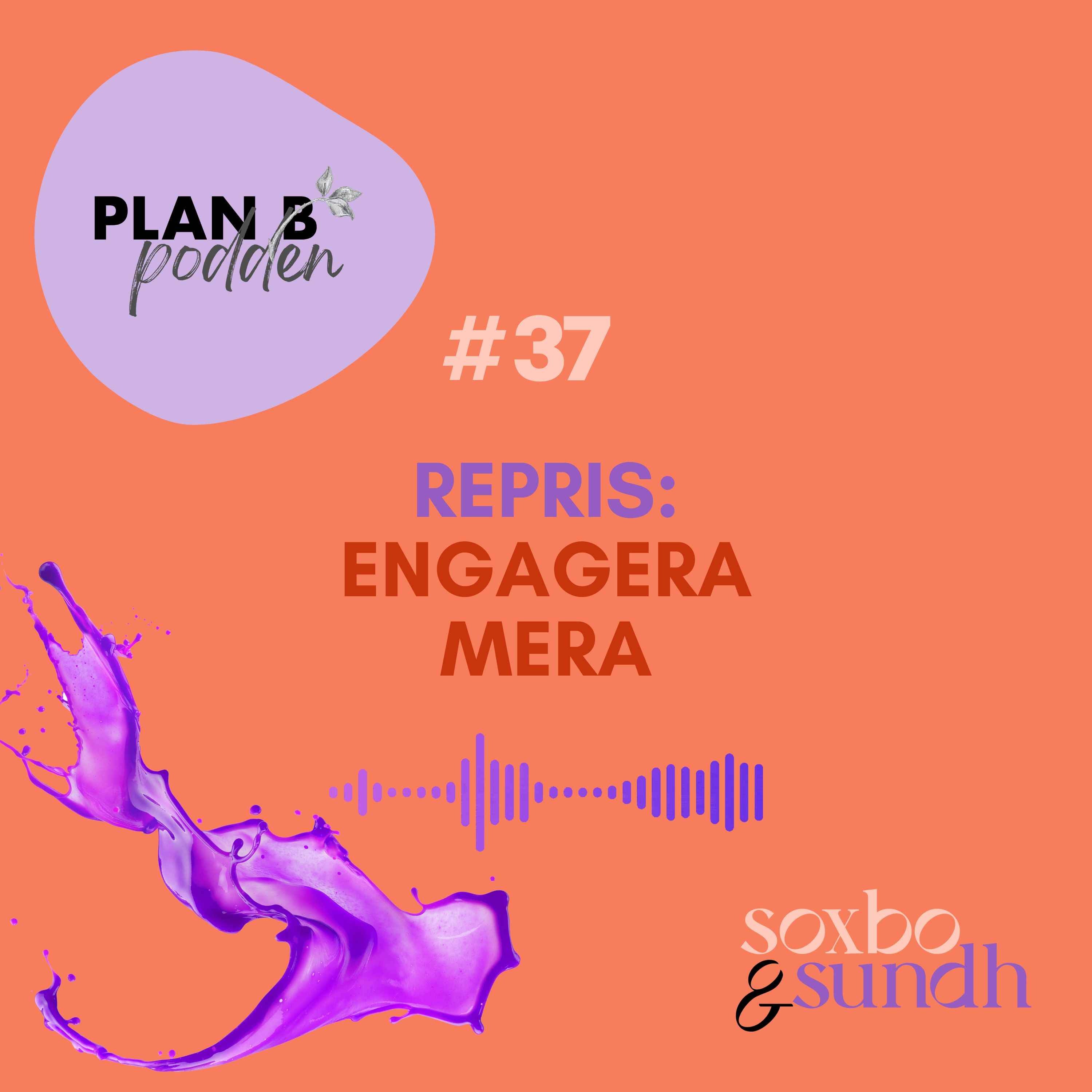 #37 Sommarrepris: Engagera mera