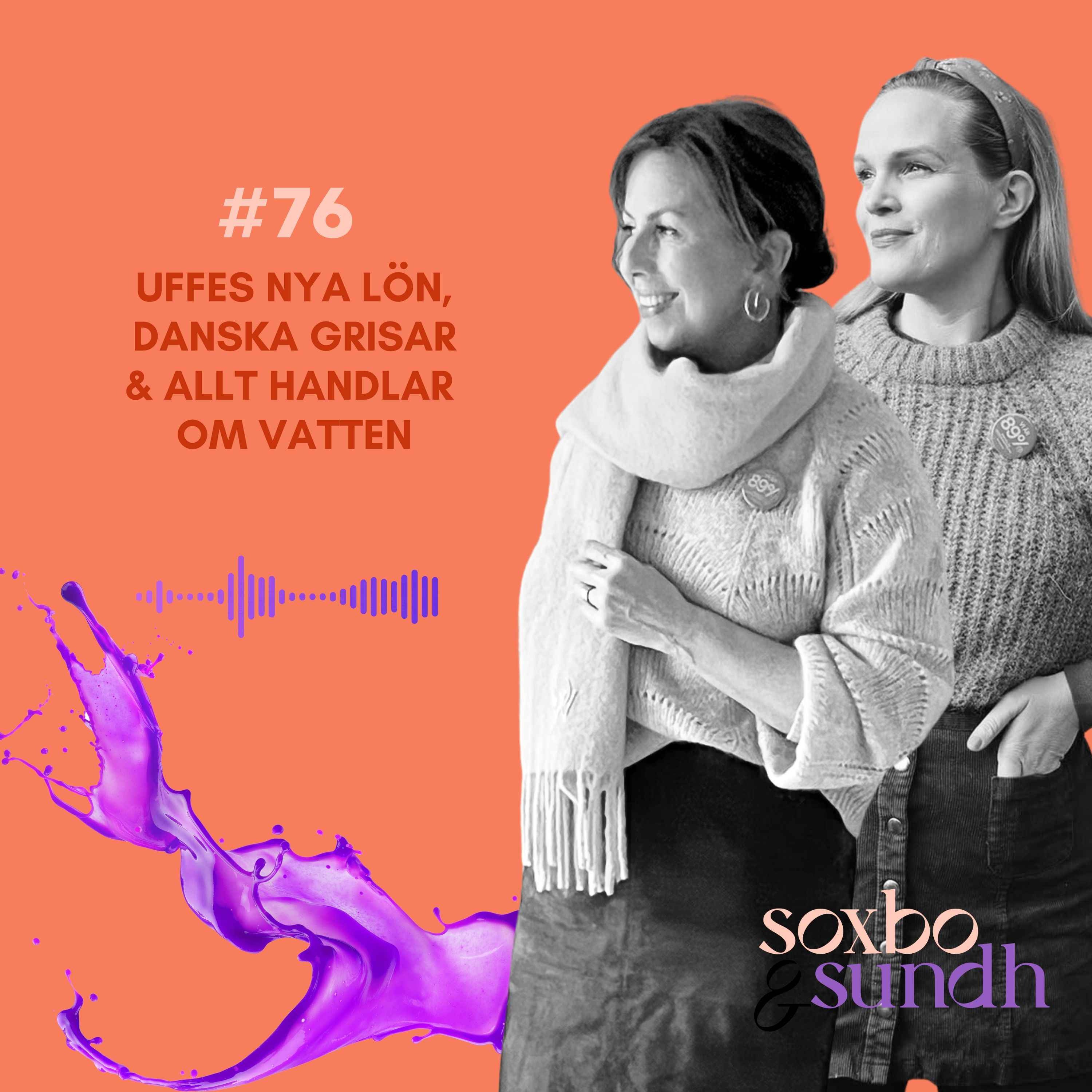#76 Uffes nya lön, danska grisar & allt handlar om vatten episode artwork