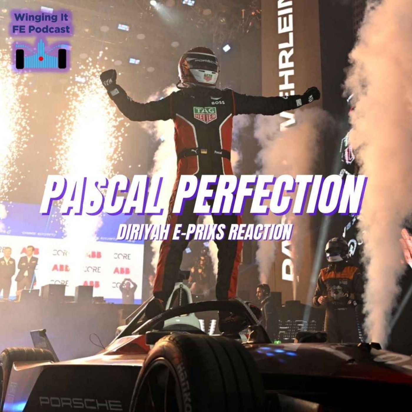 cover art for Pascal Perfection ⚡️ Diryah E-Prixs Reaction 🇸🇦 Winging It FE Podcast