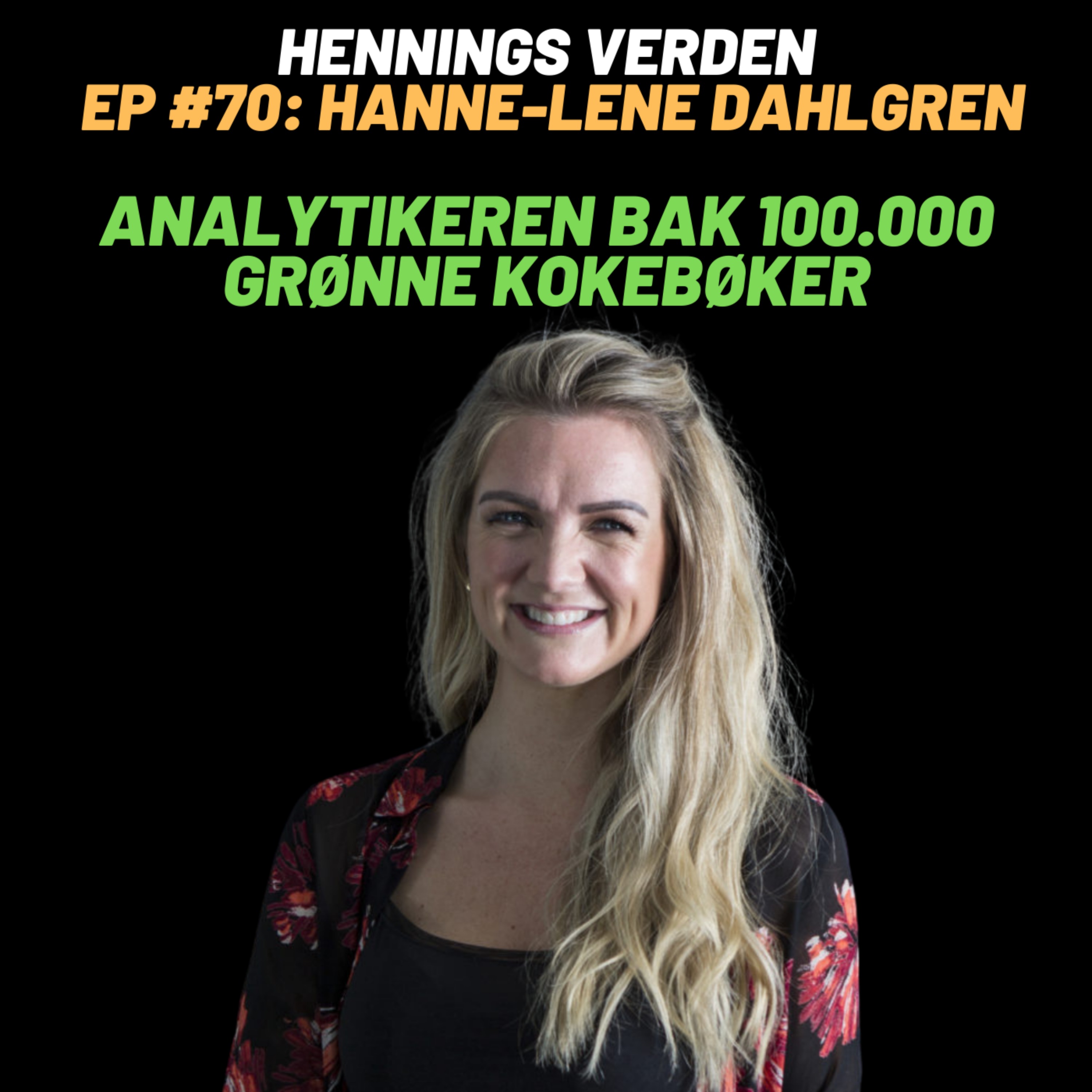 #70 Hanne-Lene Dahlgren: Analytikeren bak 100.000 grønne kokebøker