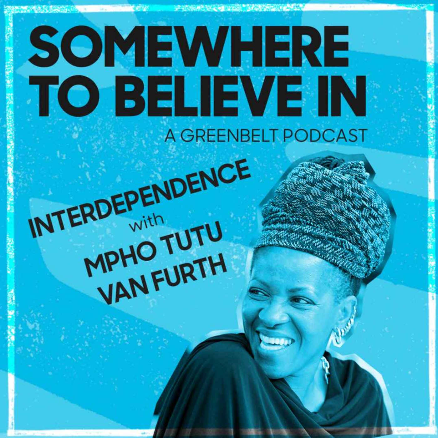 Interdependence with Mpho Tutu van Furth