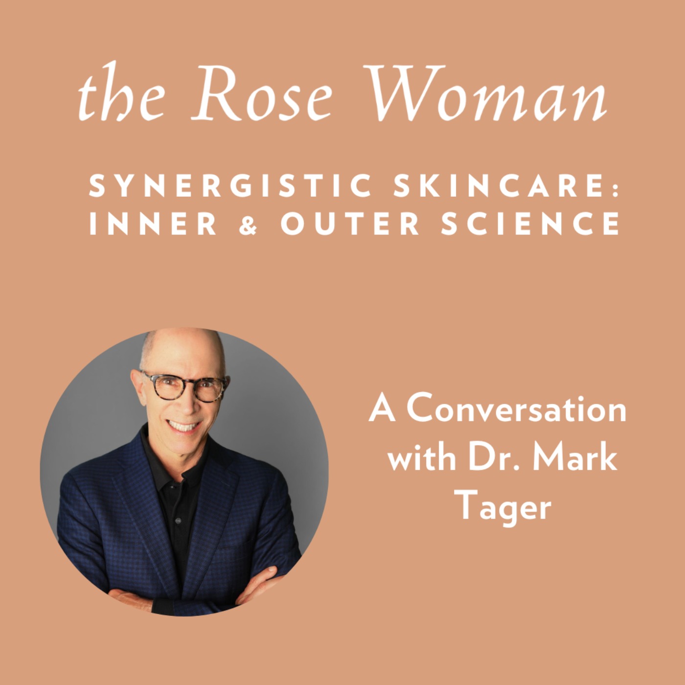 cover art for Synergistic Skincare: Inner and Outer Science of Feeding Your Skin with Dr. Mark Tager