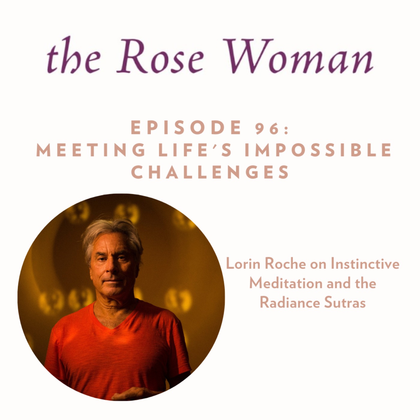 Meeting Life S Impossible Challenges Lorin Roche On Instinctive   1677160506789 D2d53464191d12dad27b467ecd21a653 