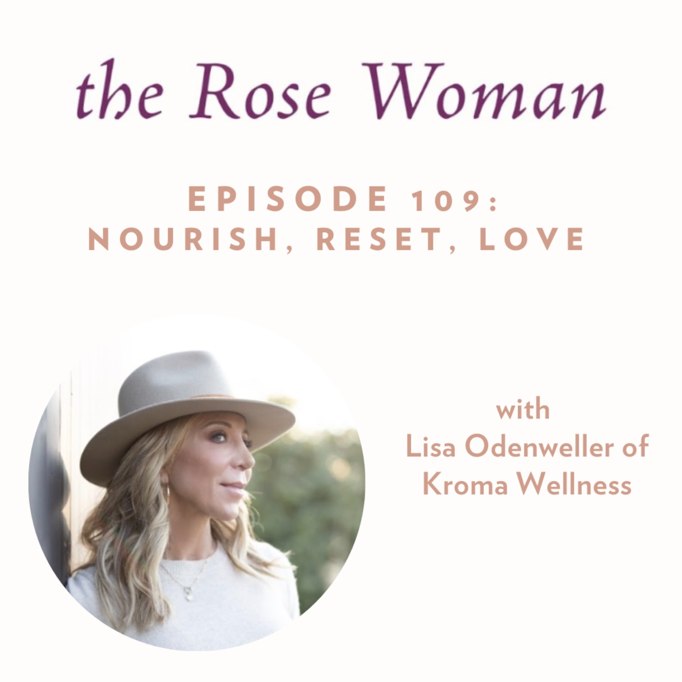 Nourish, Reset, Love with Lisa Odenweller of Kroma Wellness episode artwork