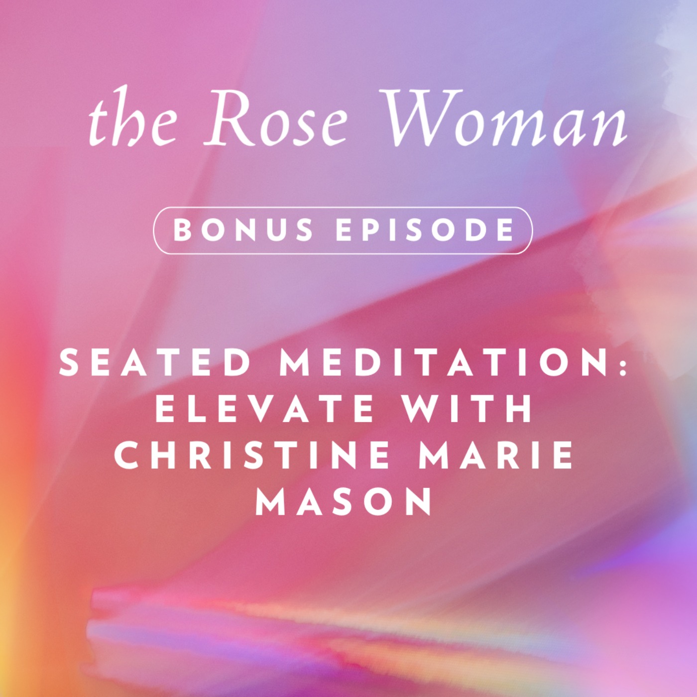 cover art for (Bonus) Seated Meditation: Elevate with  Christine Marie  Mason