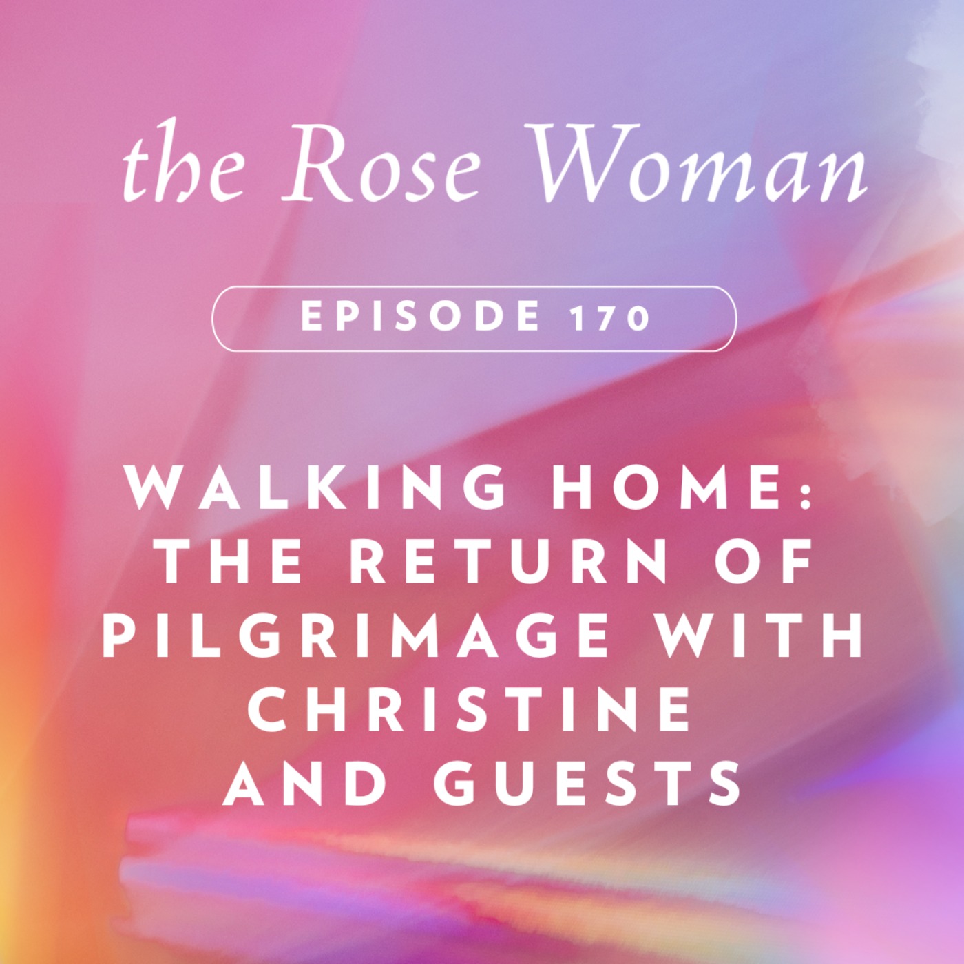 The Return of Pilgrimage: Walking the Soul into the Body, the Heart into the Earth