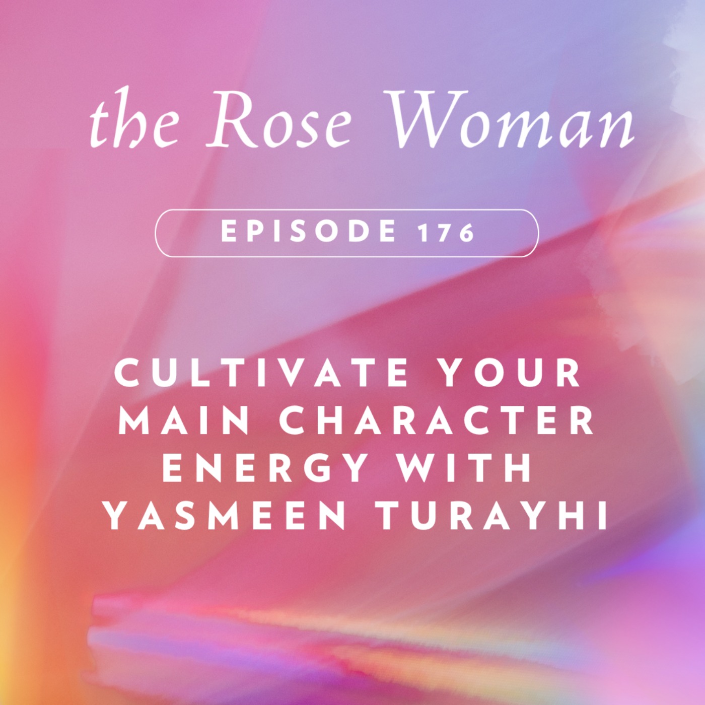 Cultivate Your  Main Character Energy with  Yasmeen Turayhi