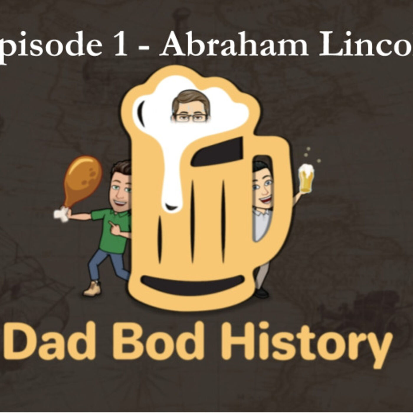 Dad Bod History #1 - Abraham Lincoln