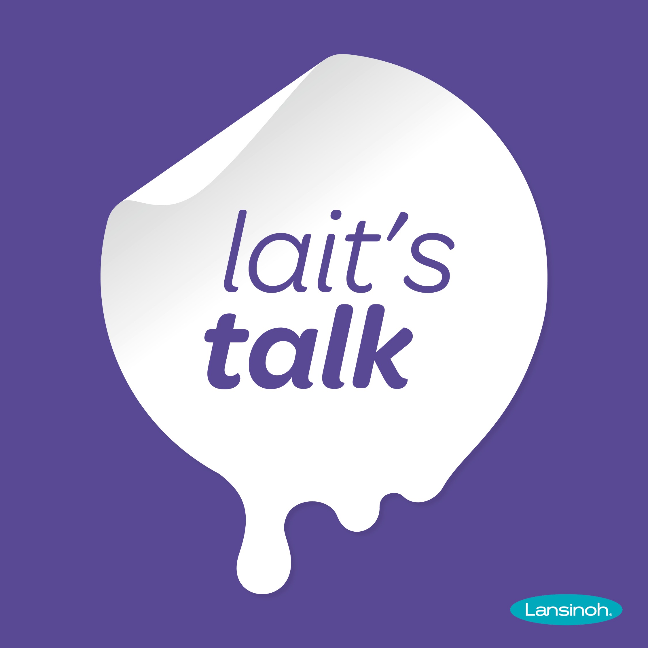 cover art for Lait's Talk - épisode 1 - Must be, must do, must have pour réussir son allaitement