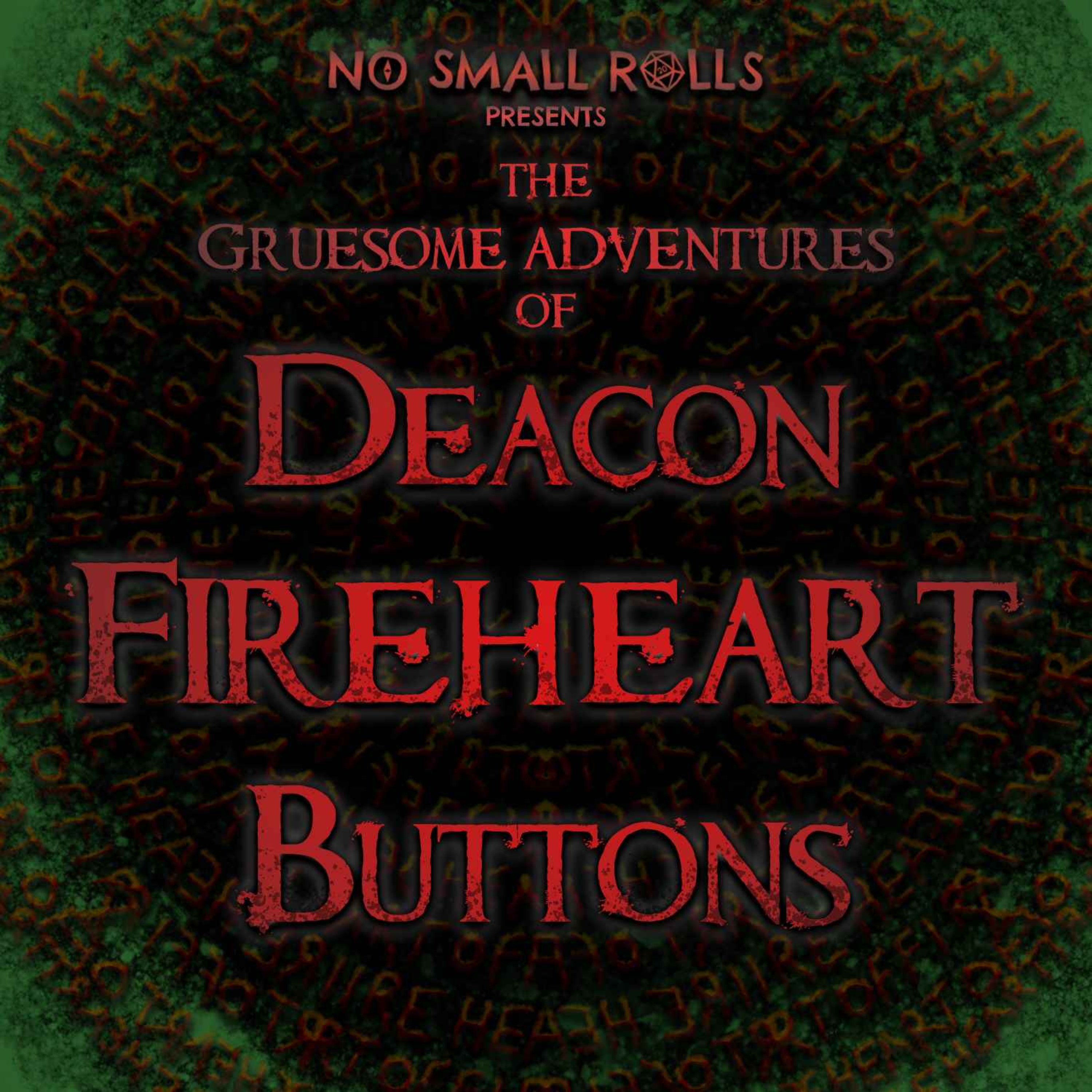 cover art for The Gruesome Adventures of Deacon Fireheart Buttons - Episode 1
