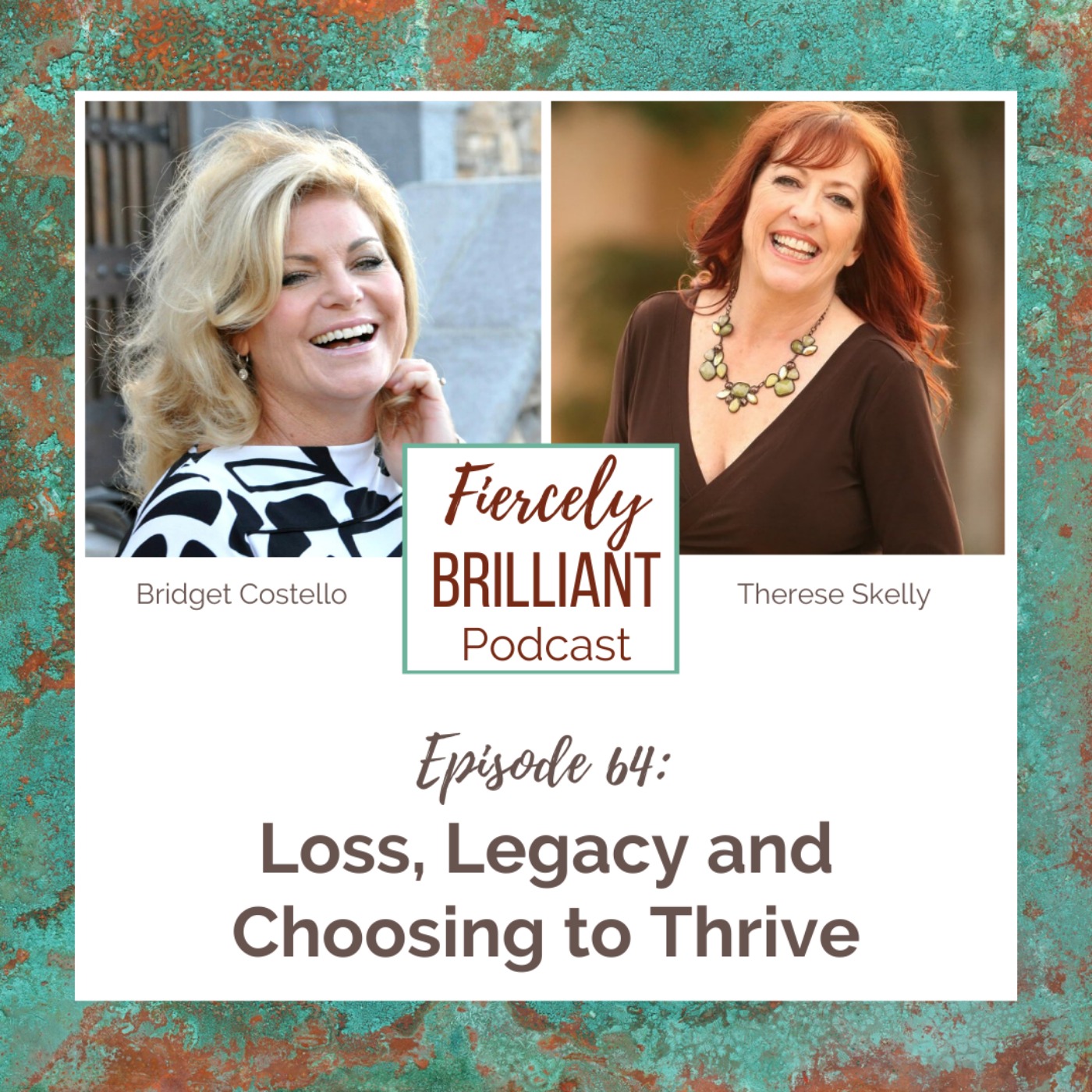 Loss, Legacy and Choosing to Thrive with Bridget Costello
