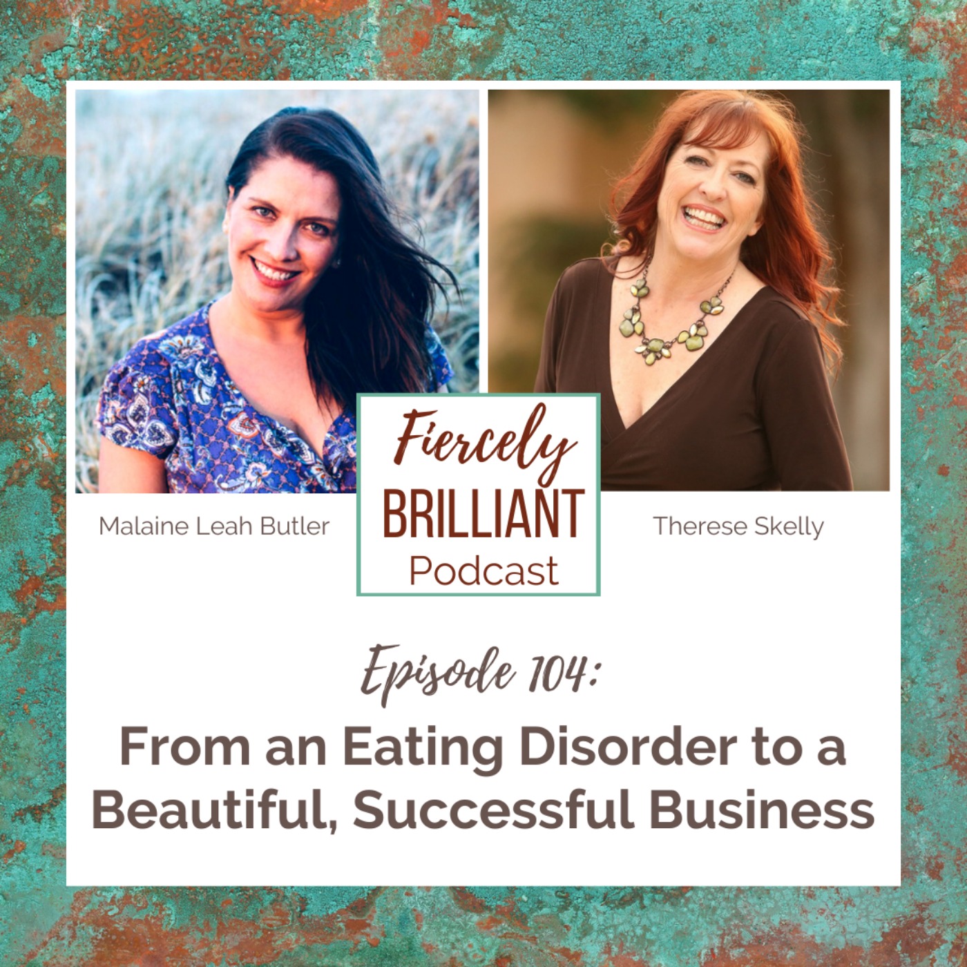 From an Eating Disorder to a Beautiful, Successful Business with Malaine Leah Butler