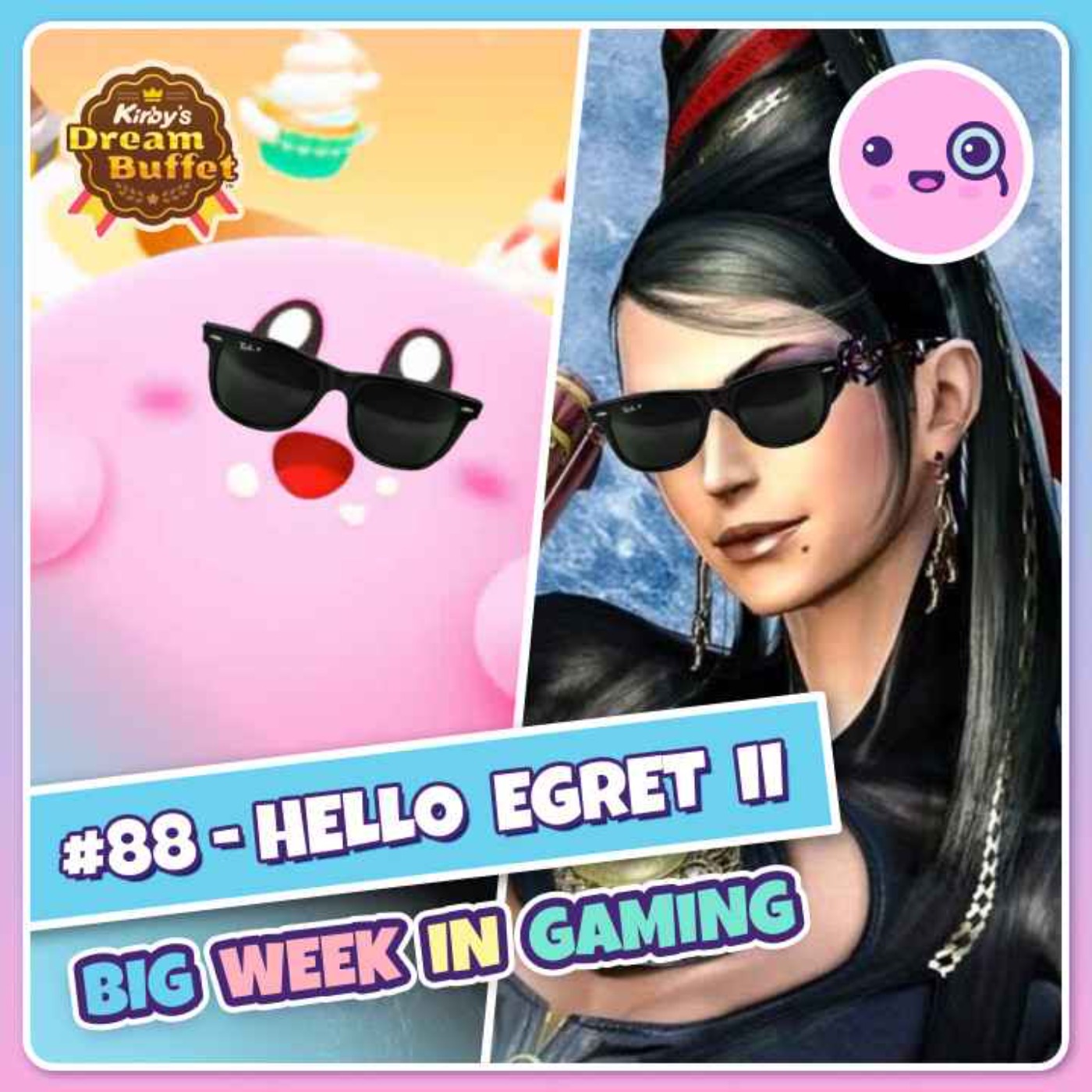 cover of episode 088: Hello Egret II (Kirby's Dream Buffet, Bayonetta 3, Skate 4, Doom In Doom, 2 Year Anniversary)