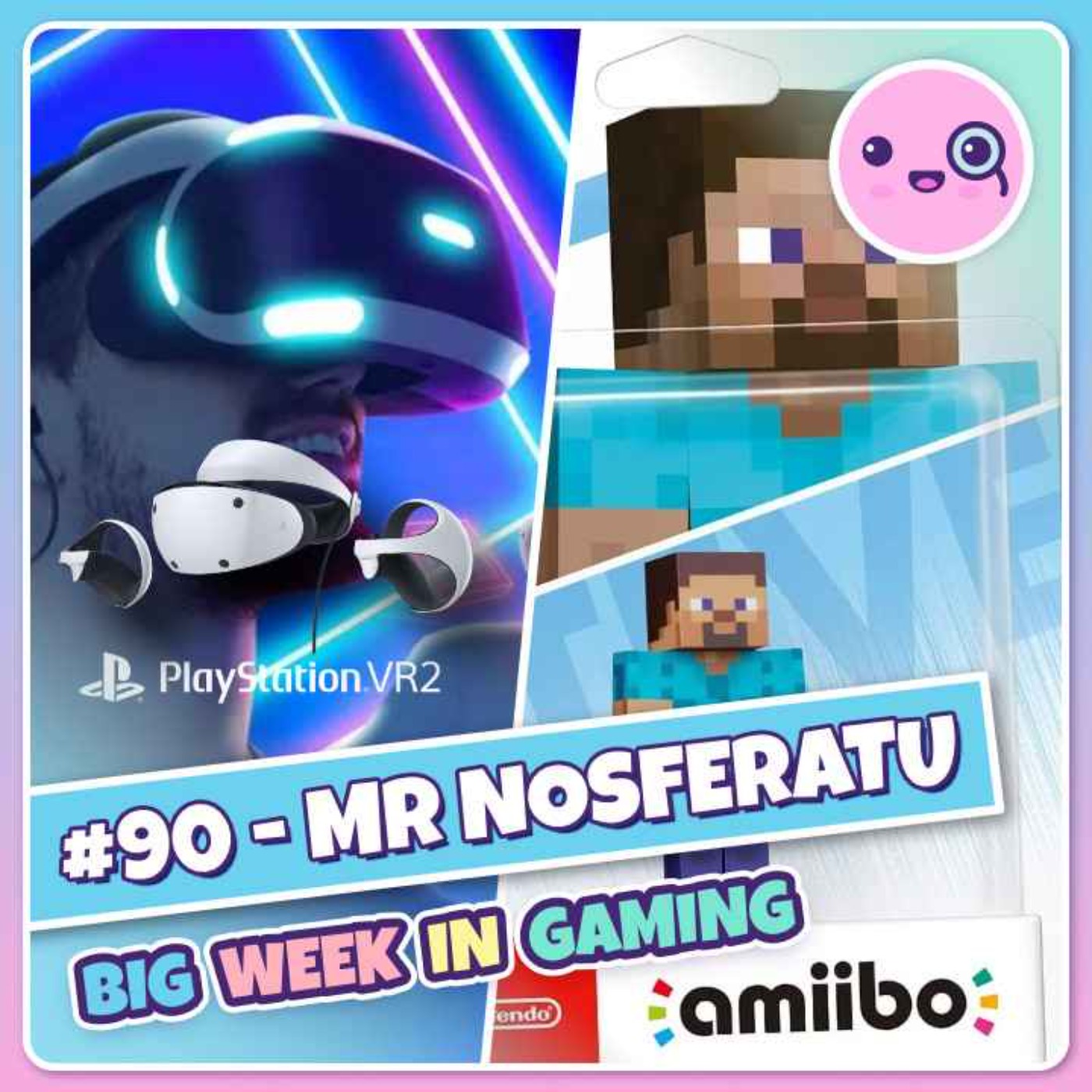 cover of episode 090: Mr Nosferatu (Analogue Jailbreak?, PSVR2, PlayStation Backbone, amiibo)