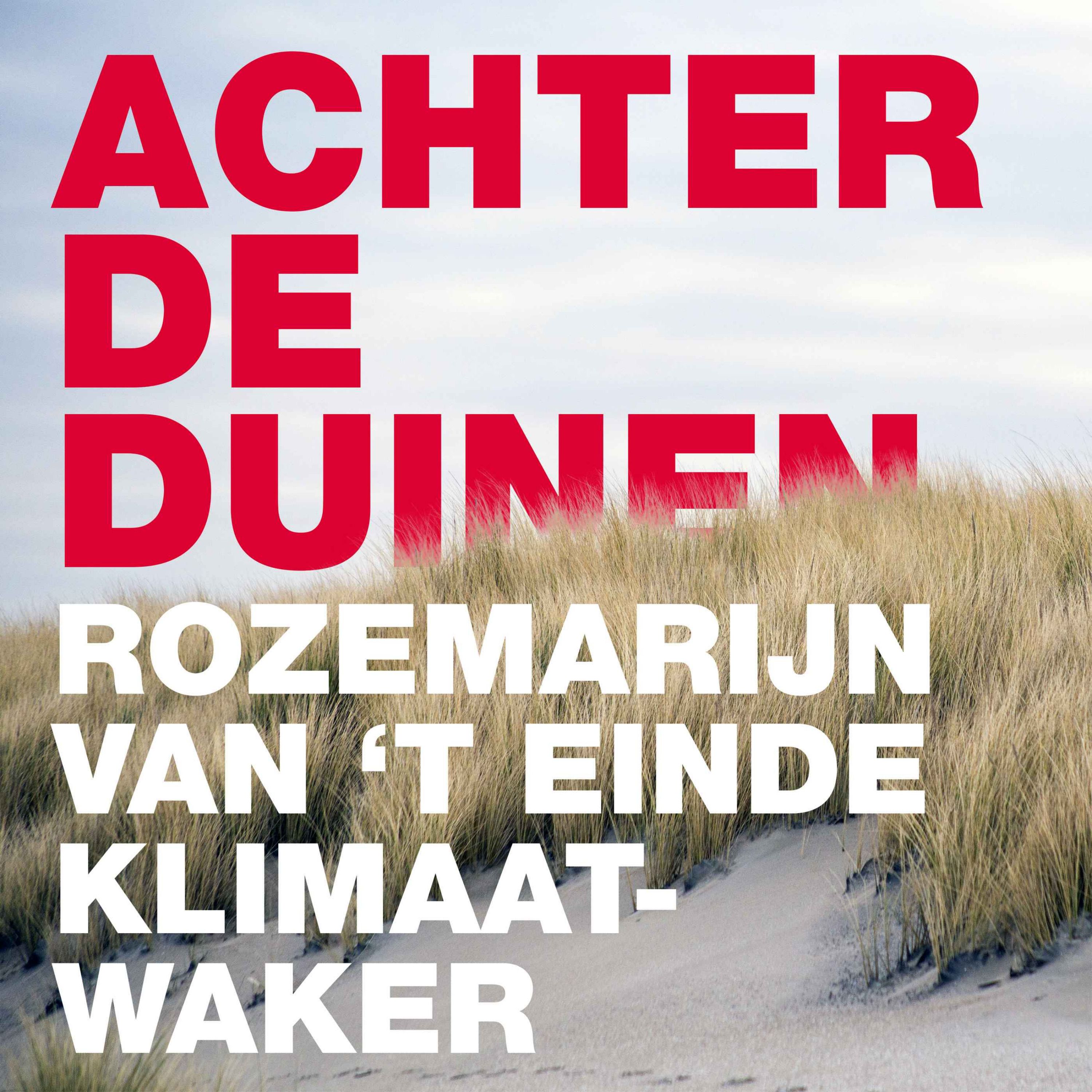 cover art for Rozemarijn van ‘t Einde, Klimaatwaker. Over de noodzaak om het klimaat prioriteit te geven in het nieuwe regeerakkoord en klimaatactivisme