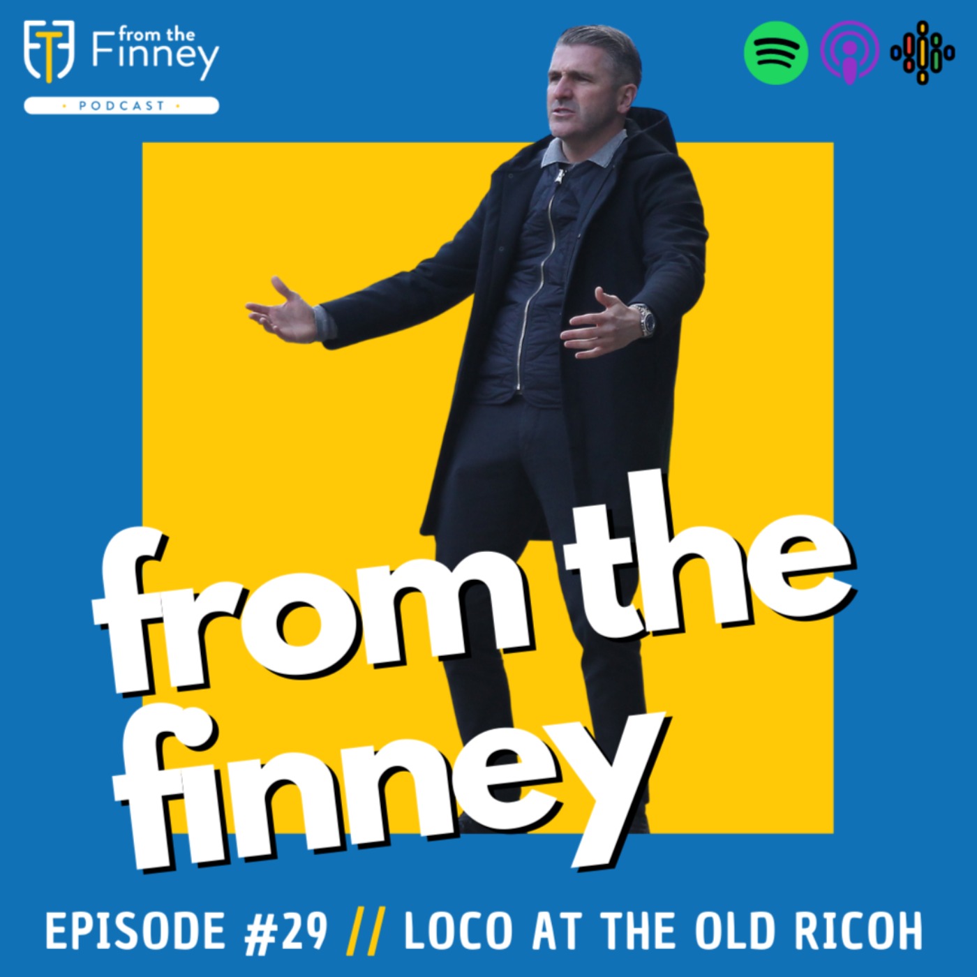Episode #30 // Loco at the old Ricoh // From the Finney Podcast