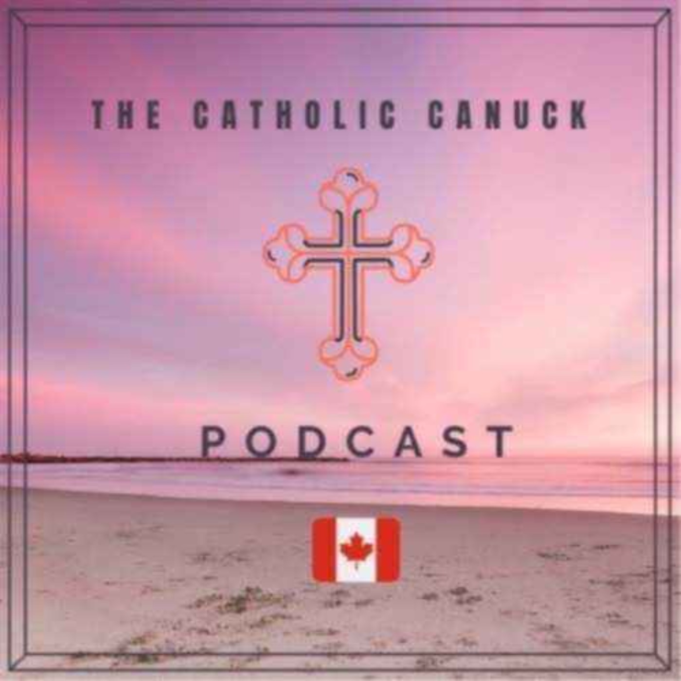 The Catholic Canuck Podcast