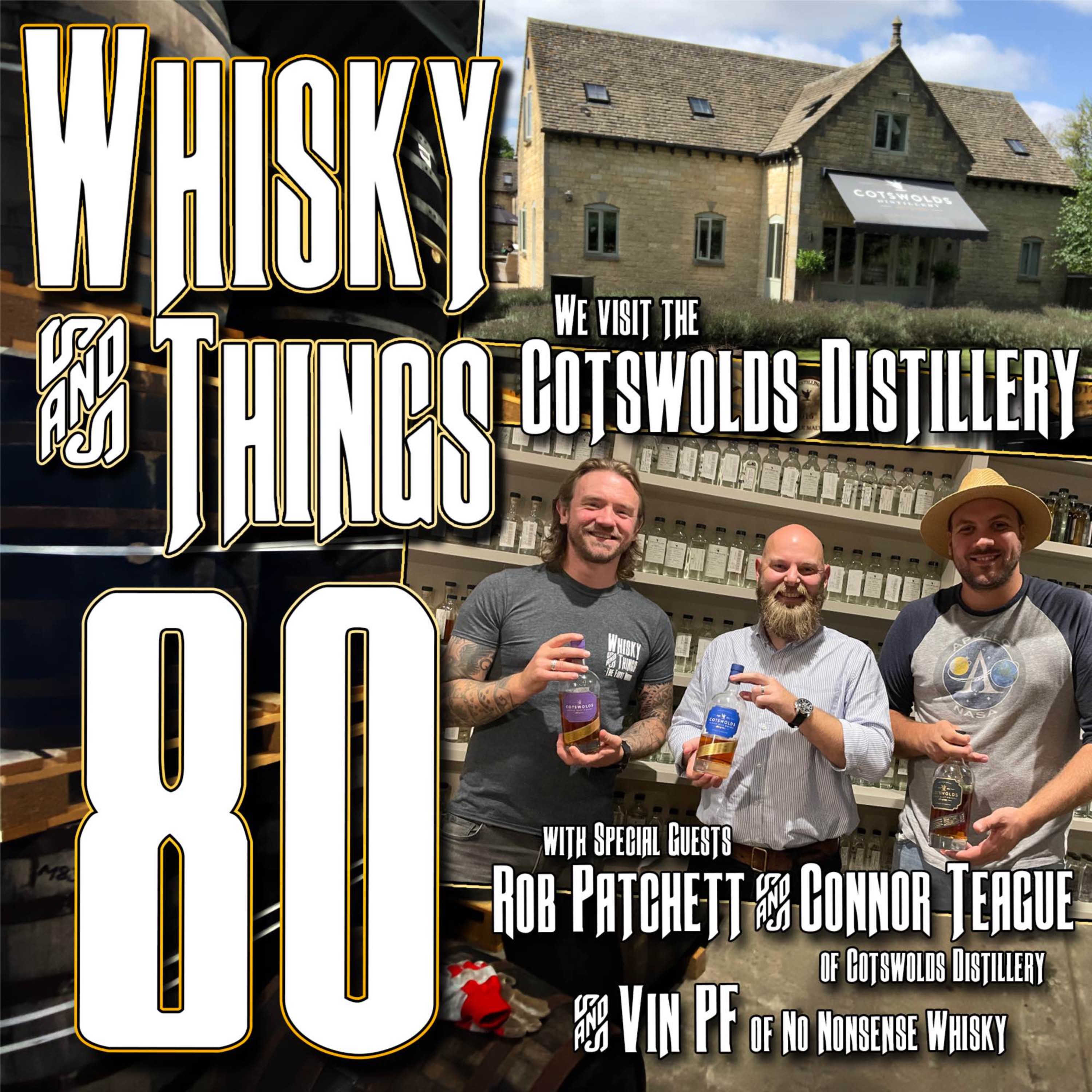 cover art for  EP80 COTSWOLDS DISTILLERY VISIT - with Rob Patchett, Connor Teague and Vin PF