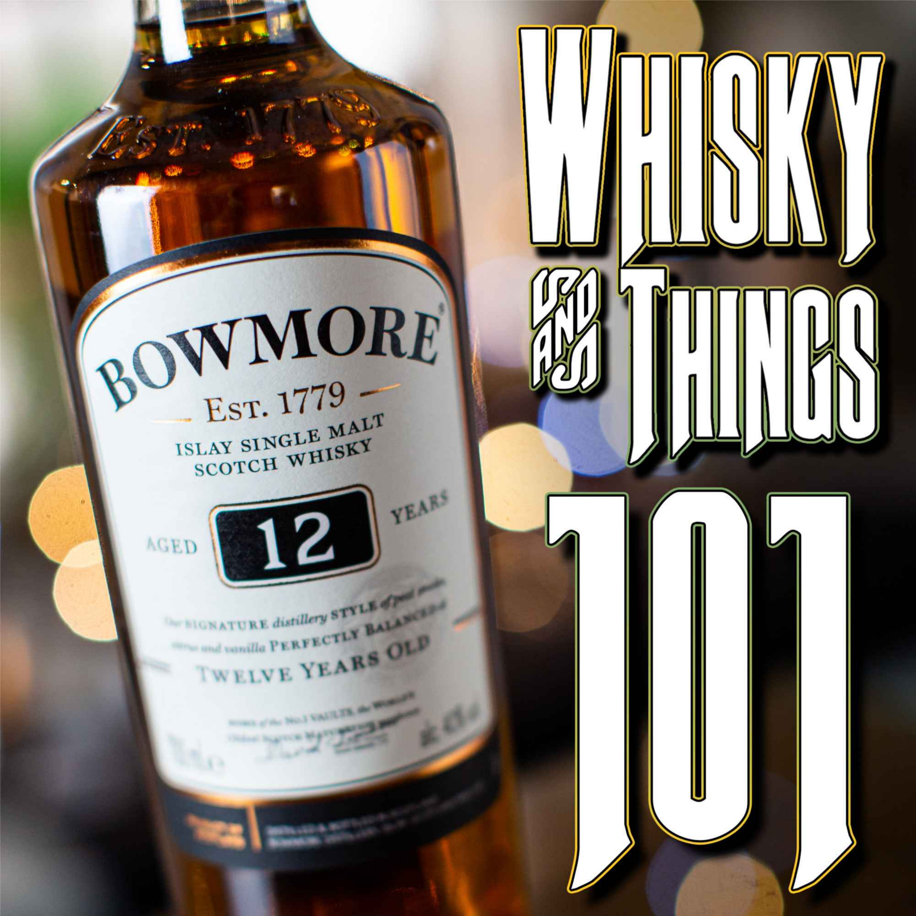 cover art for EP101 BOWMORE 12 YEAR ISLAY SINGLE MALT SCOTCH - plus Whisky Scoring 101
