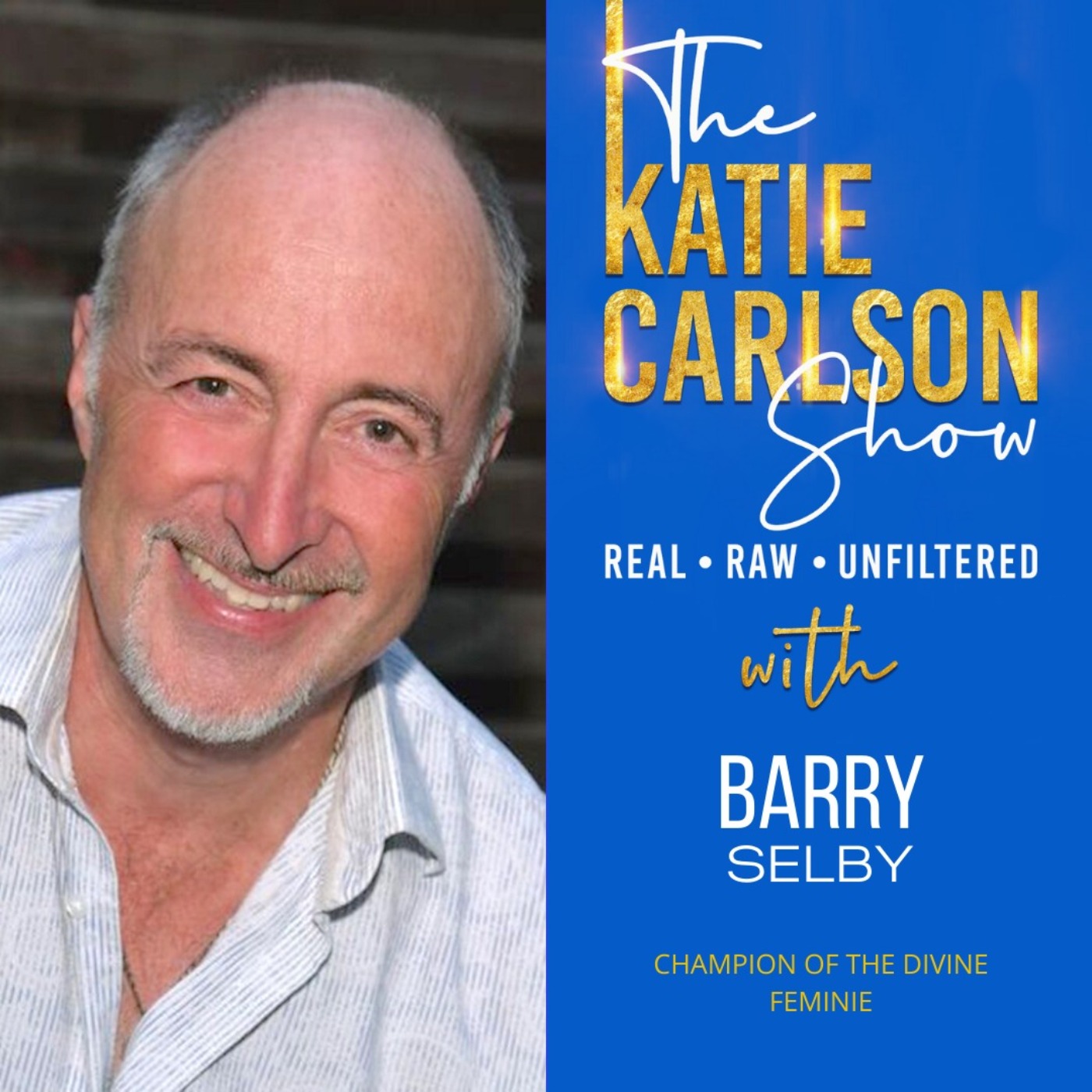 Barry Selby - Champion of the Divine Feminine