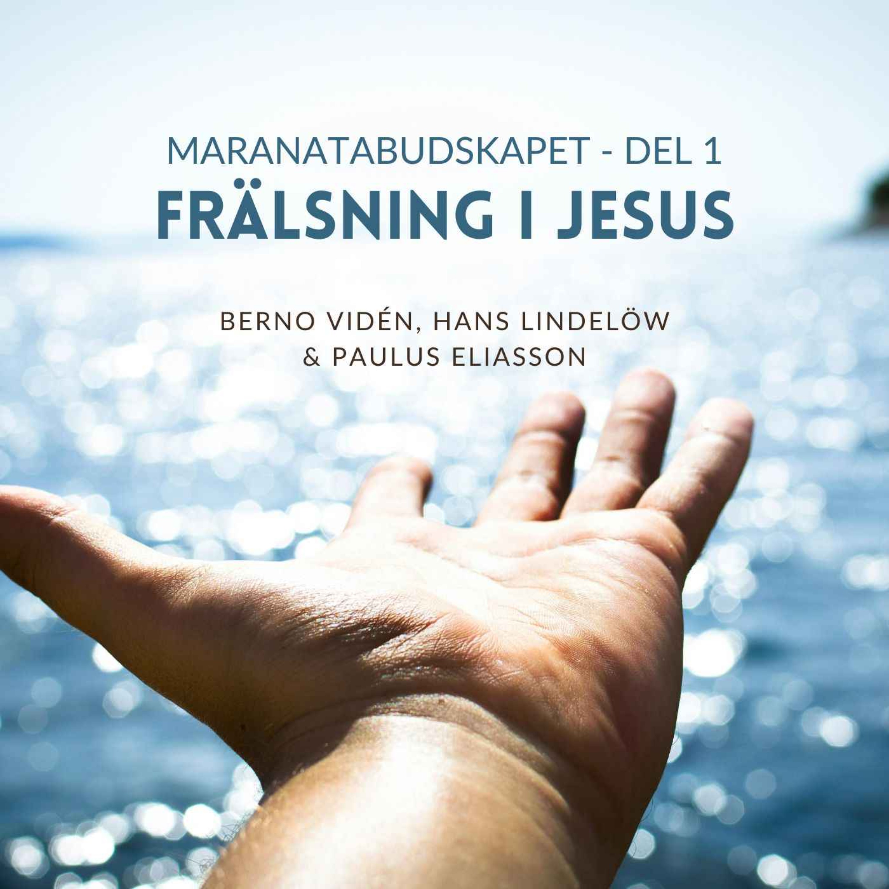 cover art for Frälsning i Jesus (Maranatabudskapet, del 1)