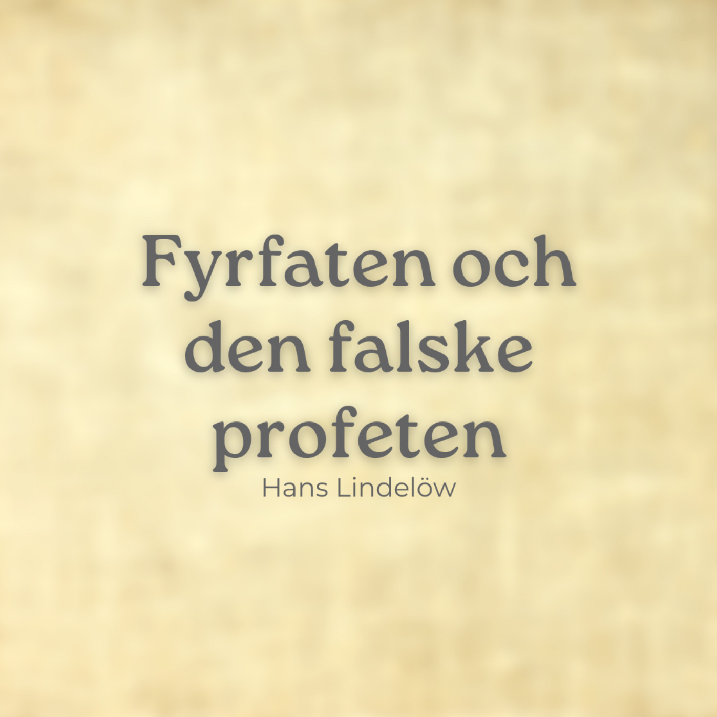 Fyrfaten och den falske profeten