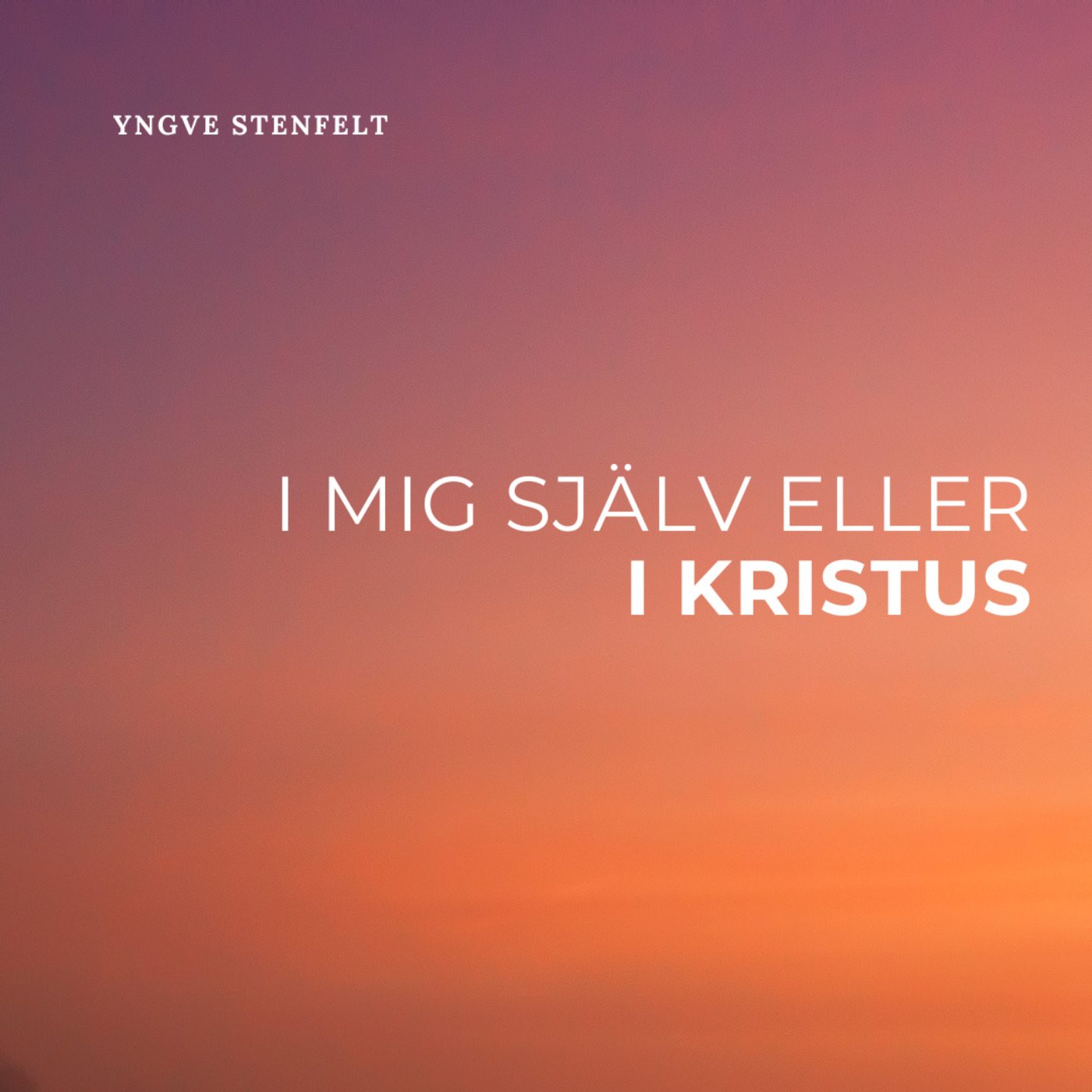 I mig själv eller i Kristus