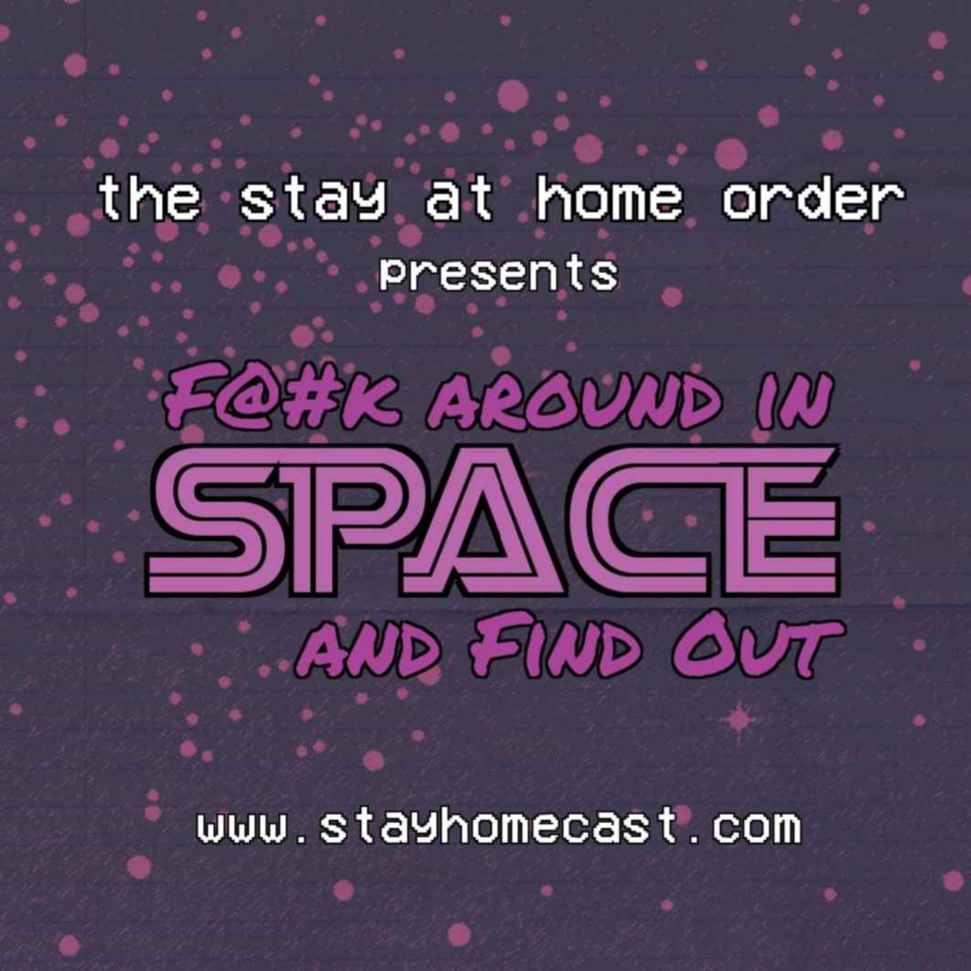 F@#k Around In Space And Find Out