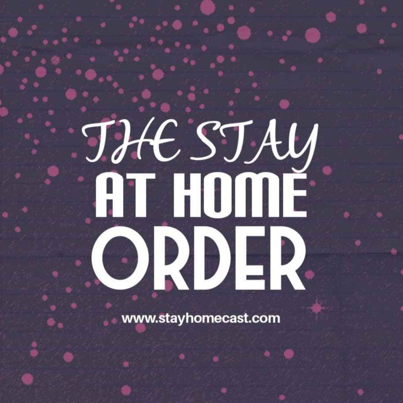 The Stay At Home Order