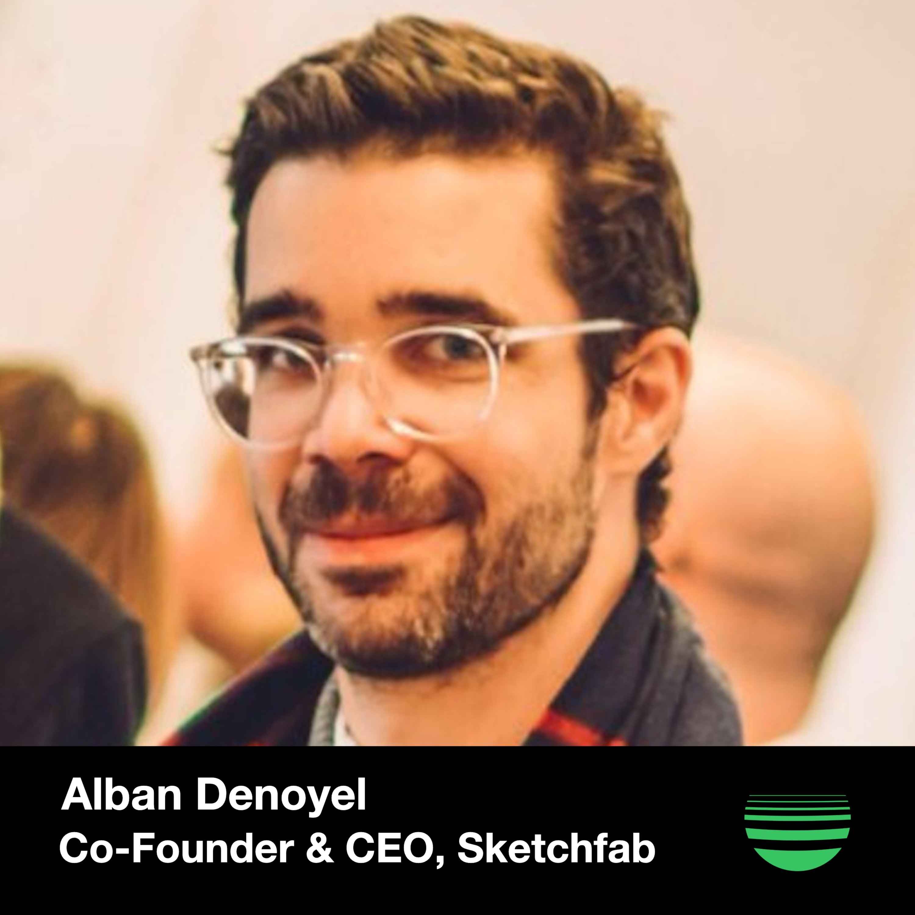 Ep 58: Sketchfab Co-Founder on Building Relationships as the Key to Business Immortality