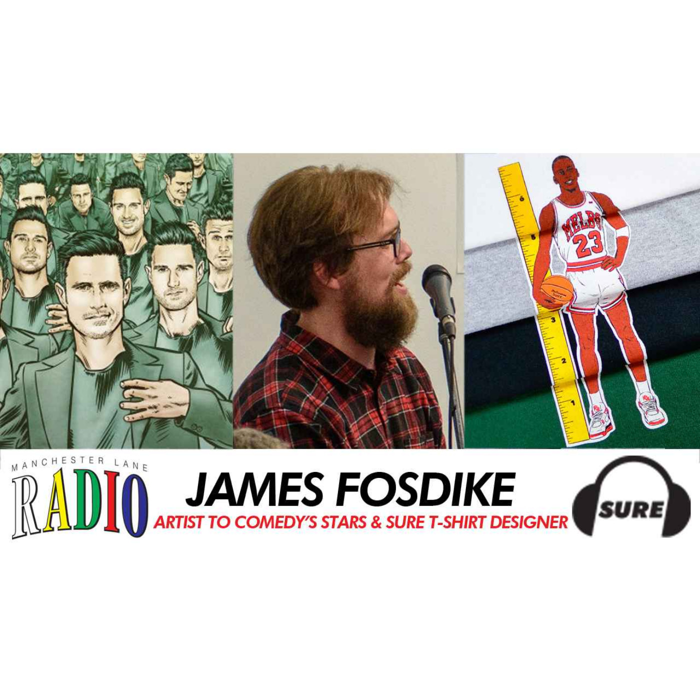 008 : James Fosdike - Artist to comedy's stars & Sure T-shirt designer - Manchester Lane Radio with Steele Saunders