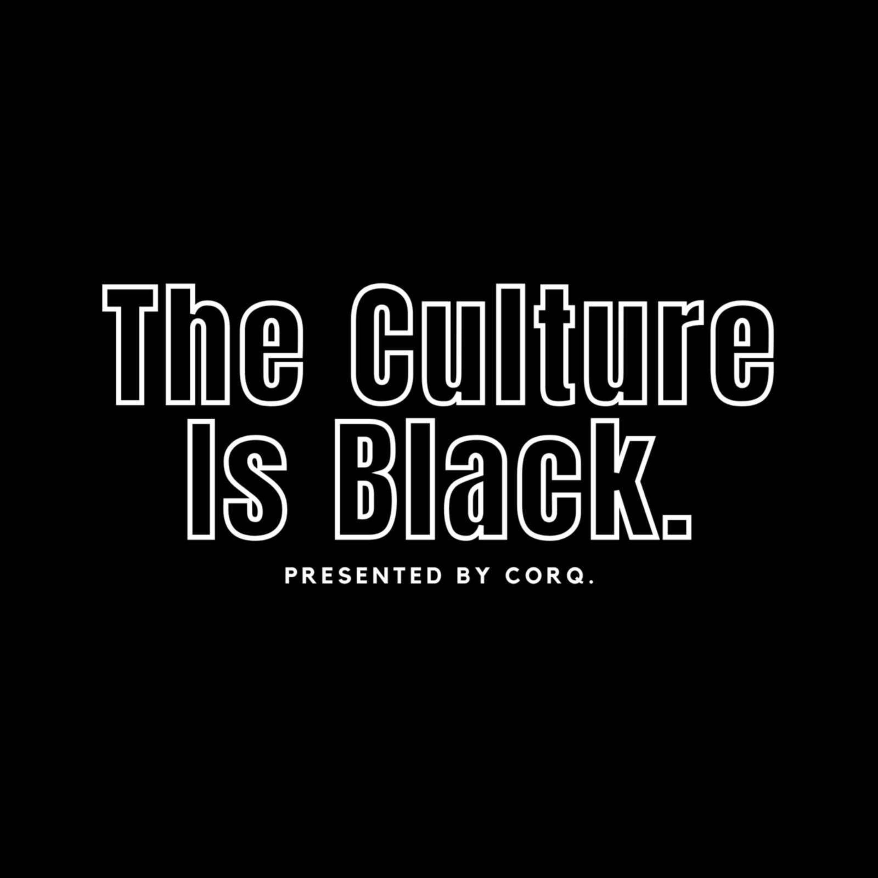 The Culture is Black